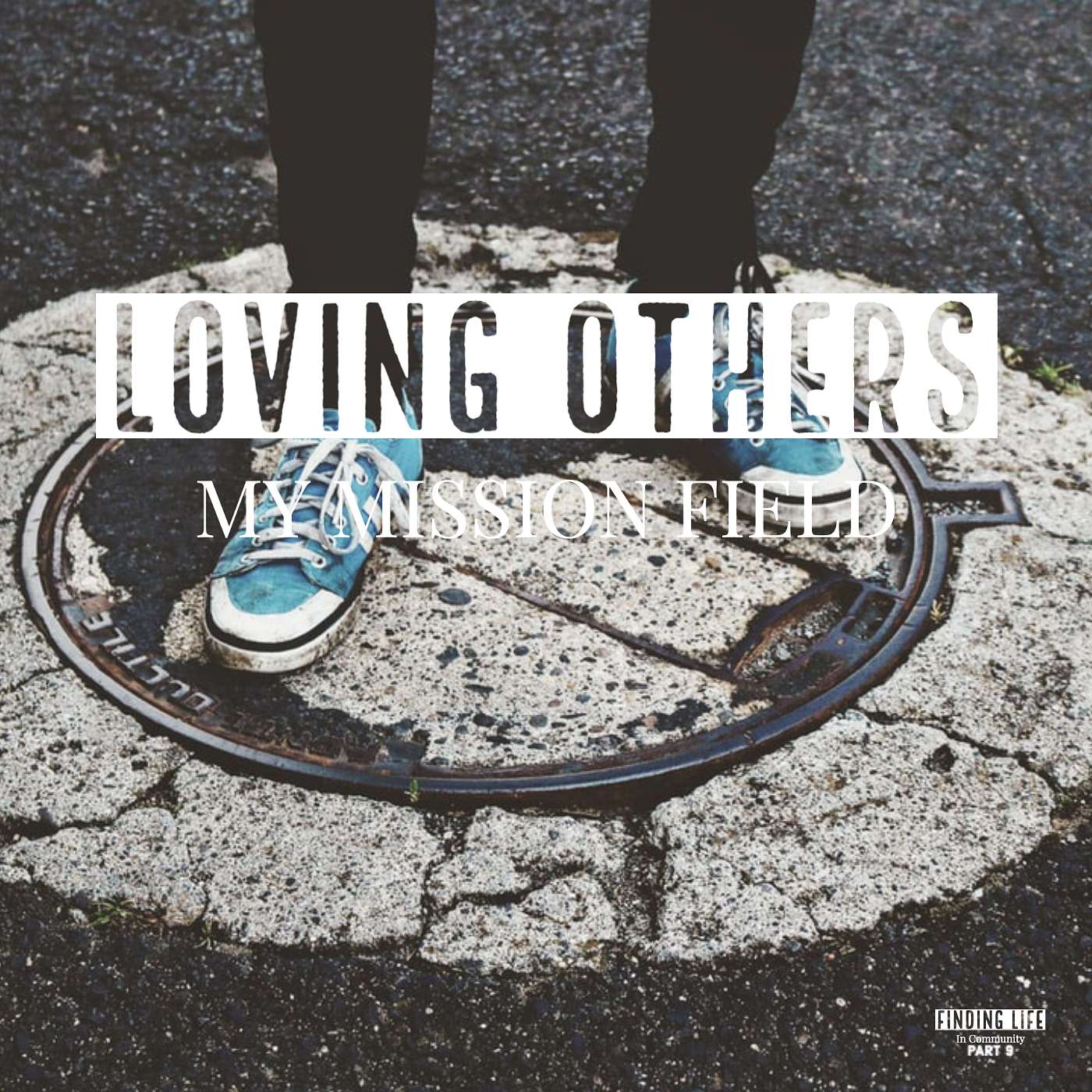 Loving Others - My Mission Field