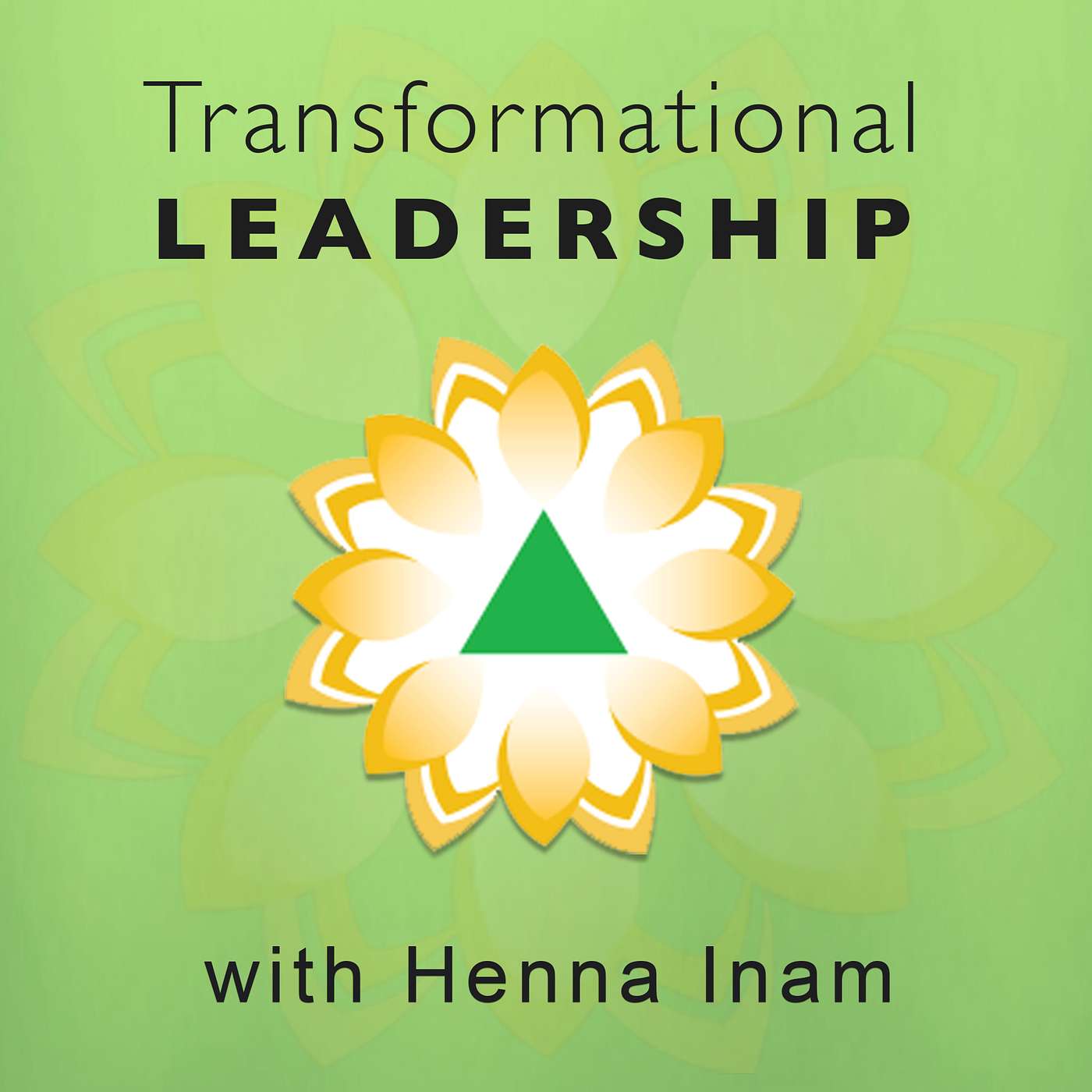Transformational Leadership with Henna Inam