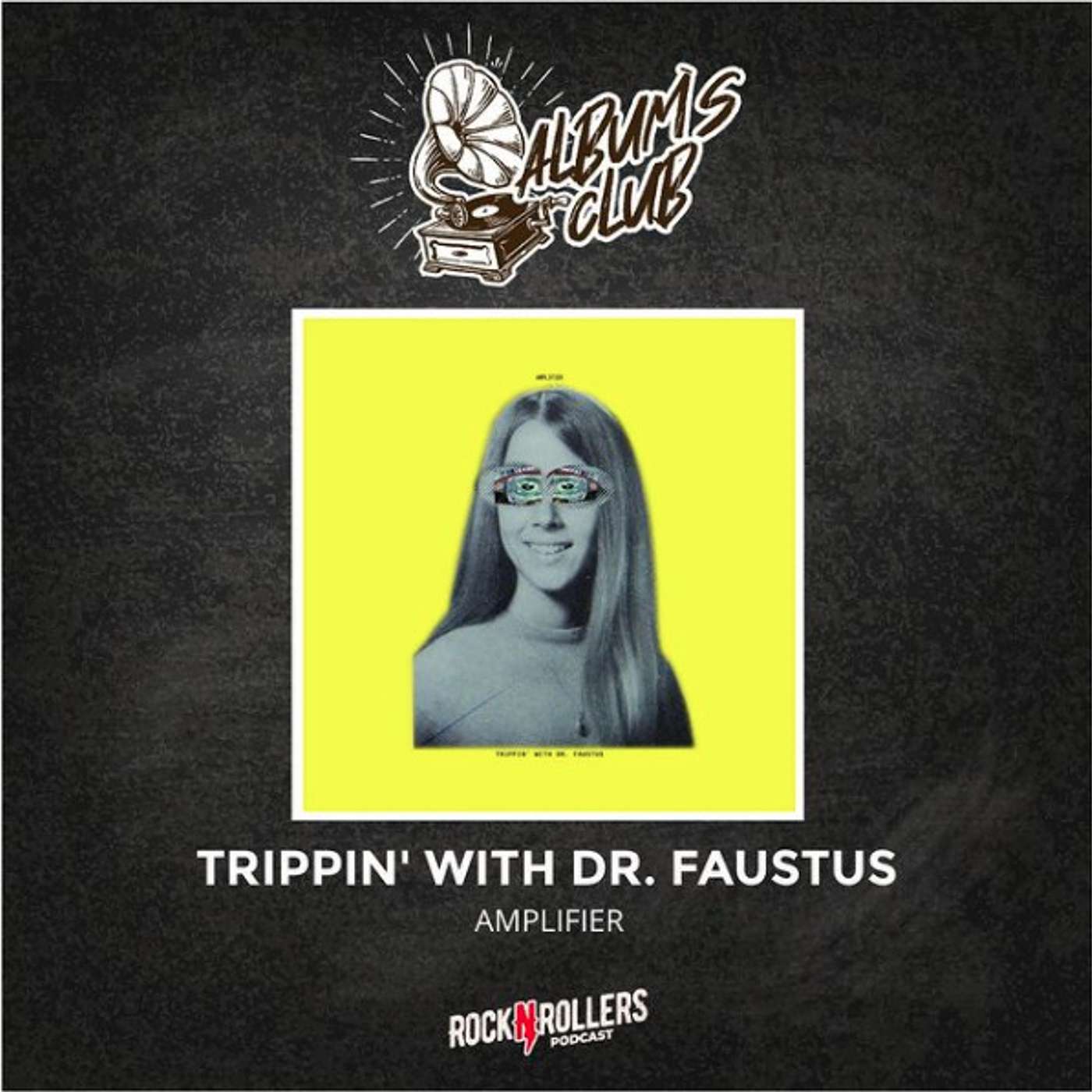 Album's Club Drops #5 - Trippin' With Dr. Faustus (Amplifier)