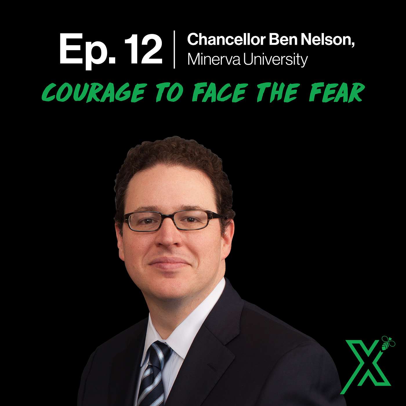 Ep 12 | Chancellor Ben Nelson on Courage to Face the Fear