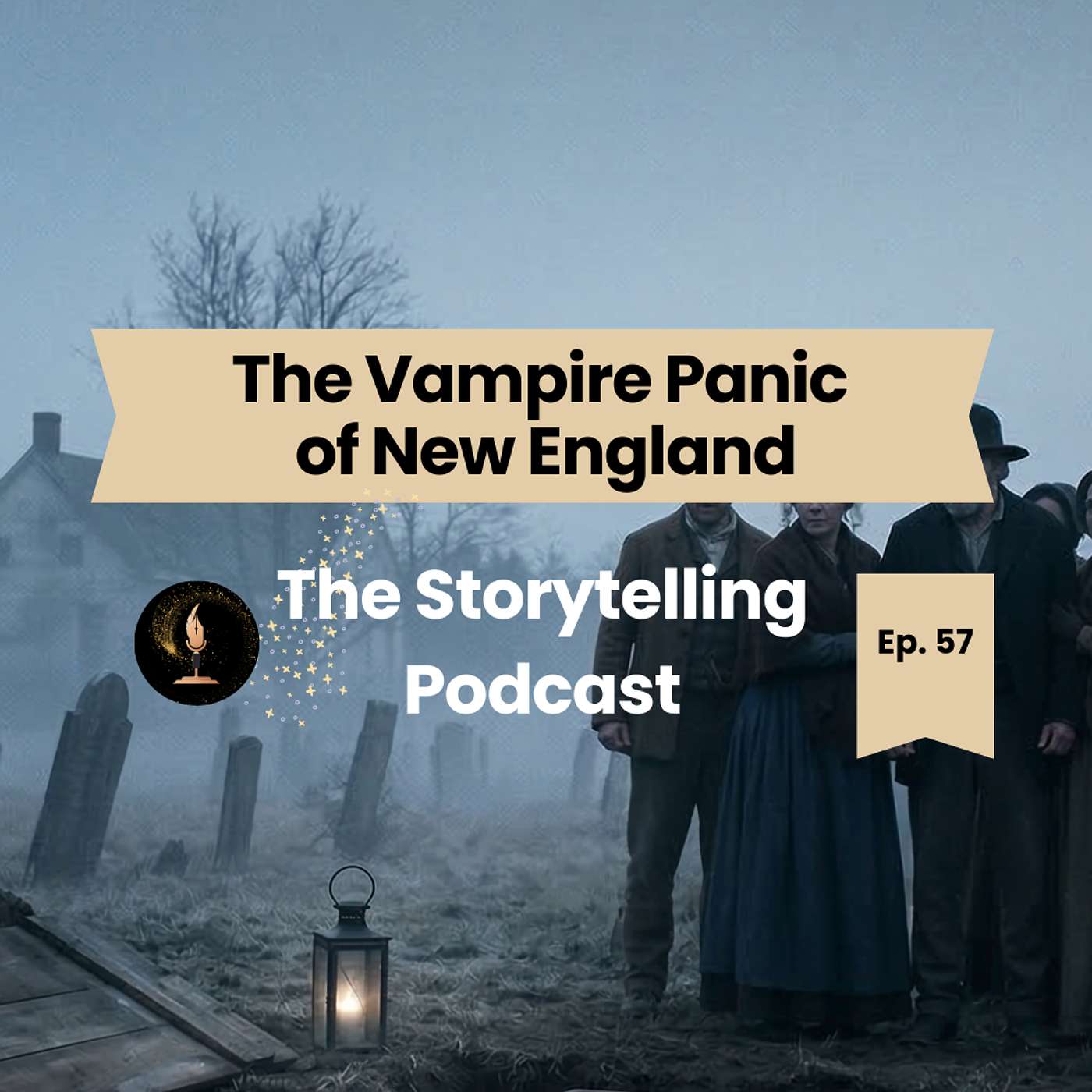 The Storytelling Podcast - Ep57 - The Vampire Panic of New England episode artwork