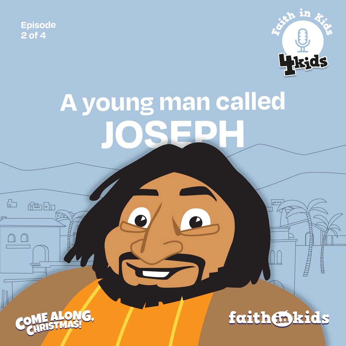 Faith in KIDS #104 A Young Man Called Joseph