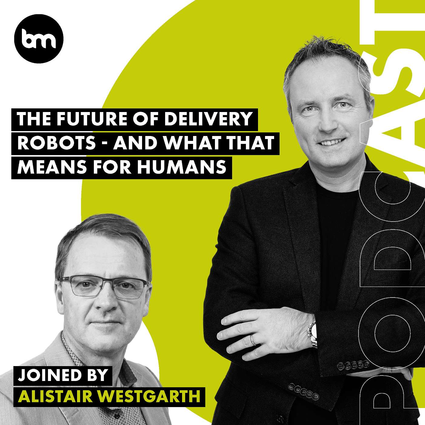 cover of episode The Future of Delivery Robots - And What That Means For Humans (with Starship Technologies CEO Alastair Westgarth)