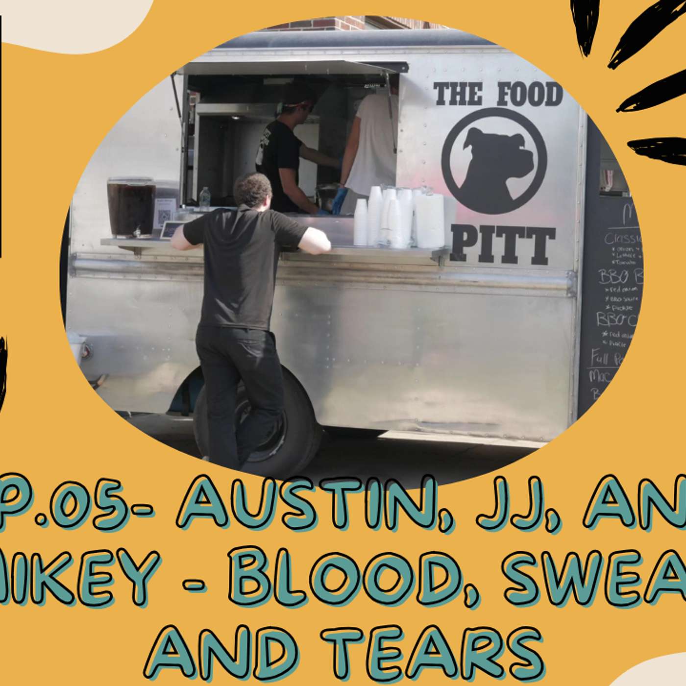 The Kitchen Convoy EP05 – Austin, JJ, and Mikey – Blood, Sweat, and Tears