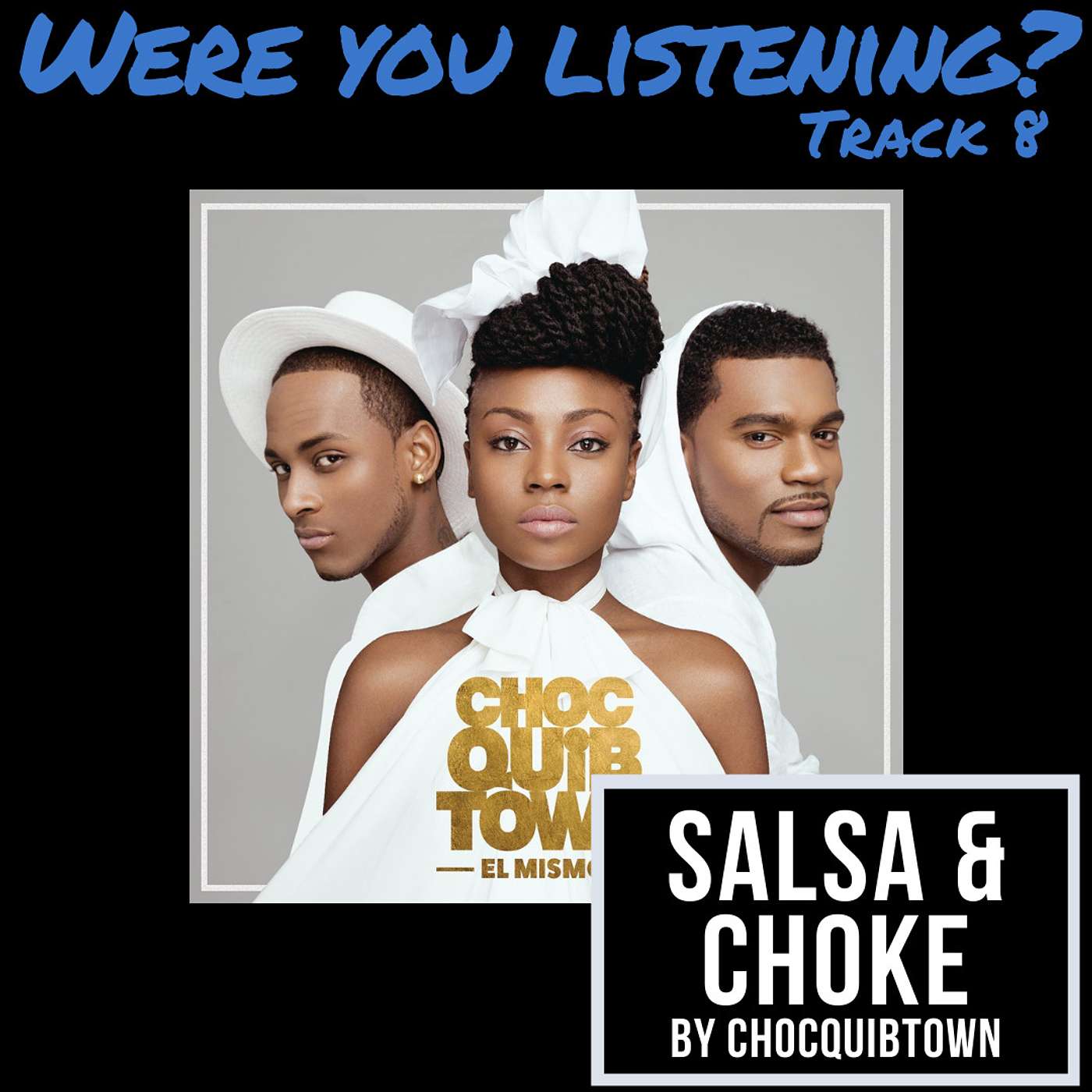 Were You Listening? Track 8: Salsa & Choke episode artwork