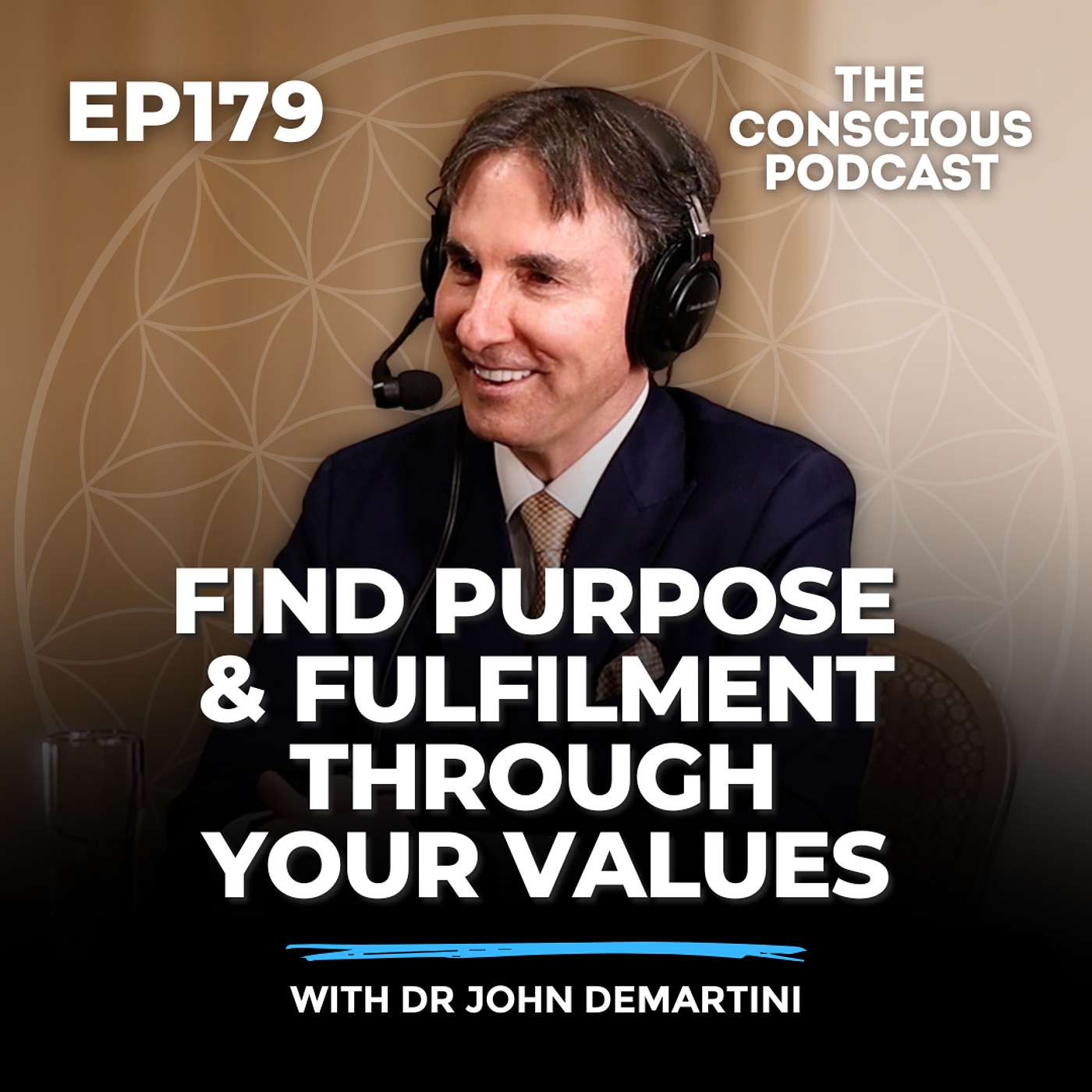 #179 - Find Purpose & Fulfilment Through Your Values with Dr John Demartini