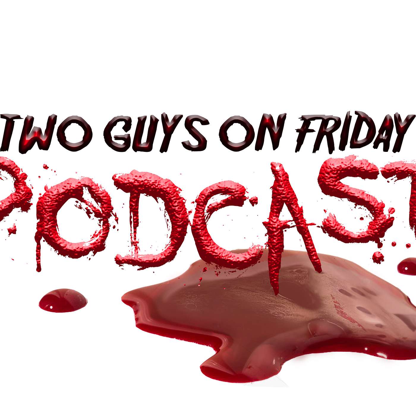 Two Guys on Friday Podcast