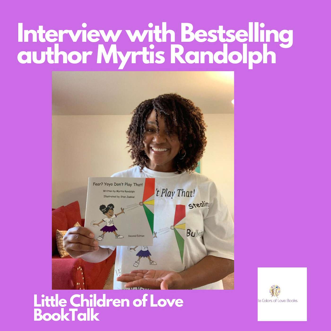 Episode #5 - Interview with Myrtis Randolph, Bestselling author of Fear? Yoyo Don't Play That!