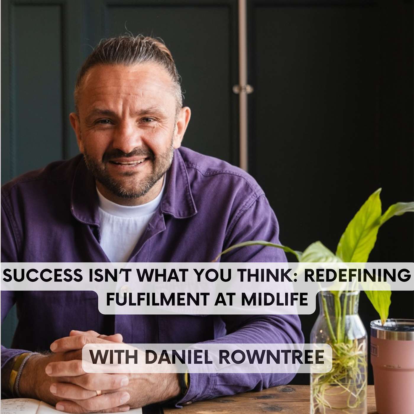 Success Isn’t What You Think: Redefining Fulfilment at Midlife