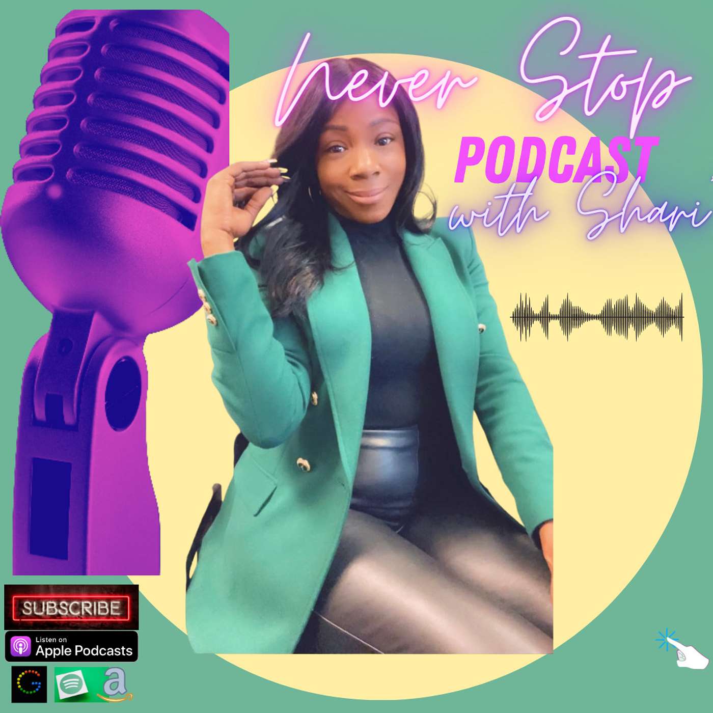 Never Stop Podcast with Shari' 