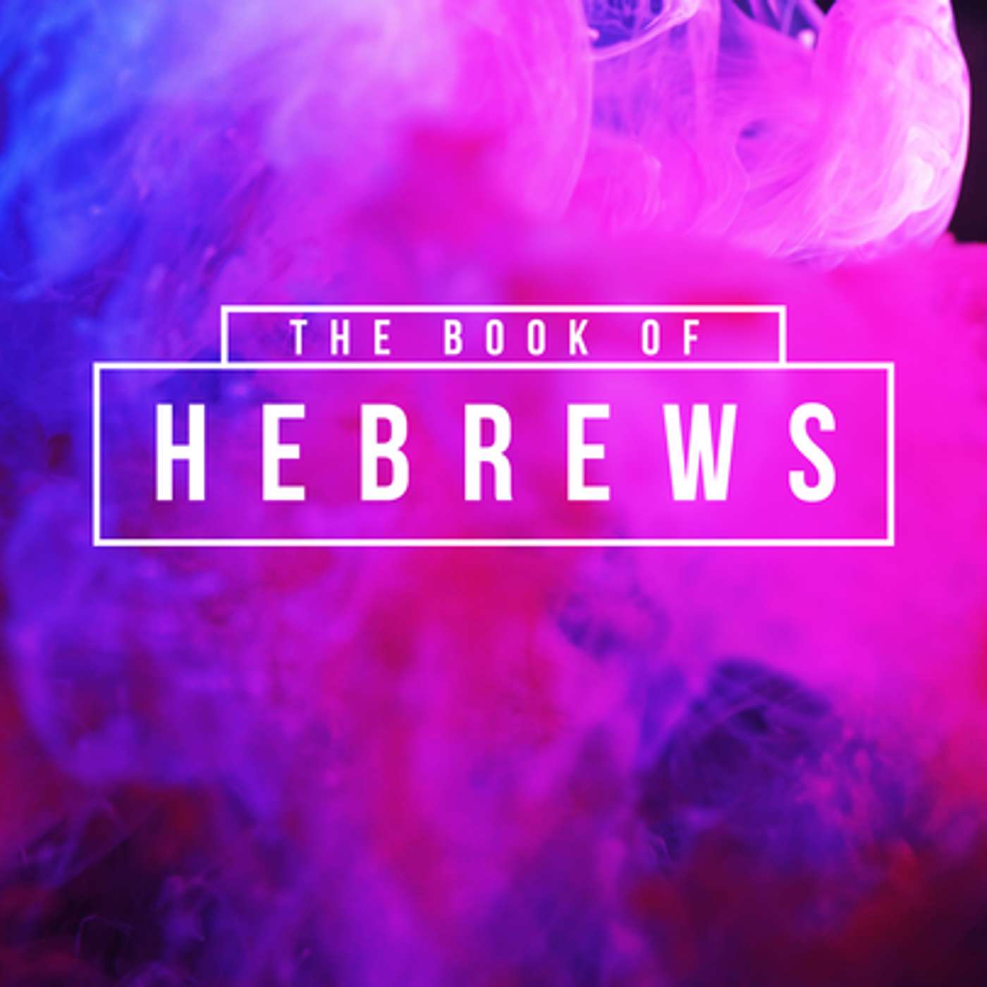The Book of Hebrews | God’s Household