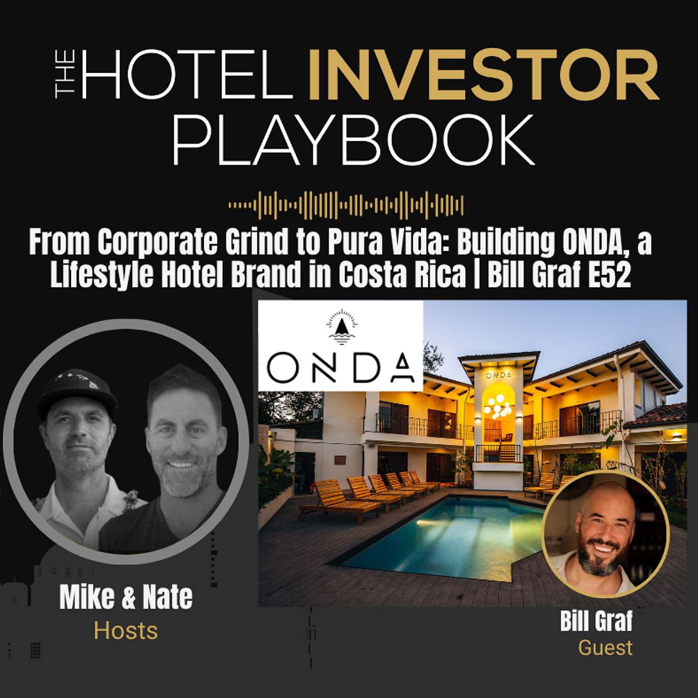 From Corporate Grind to Pura Vida: Building ONDA, a Lifestyle Hotel Brand in Costa Rica | Bill Graf E52