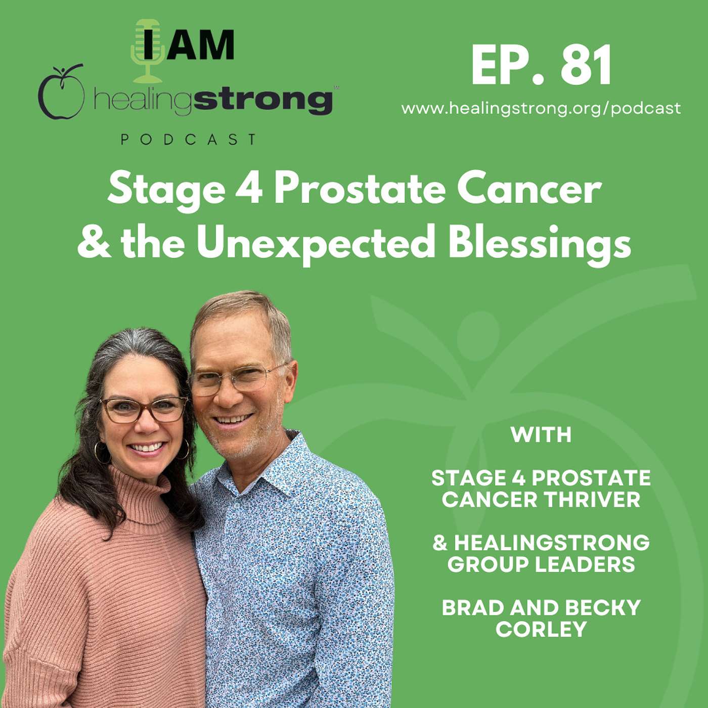 81: Stage 4 Prostate Cancer & the Unexpected Blessings | Brad and Becky Corley