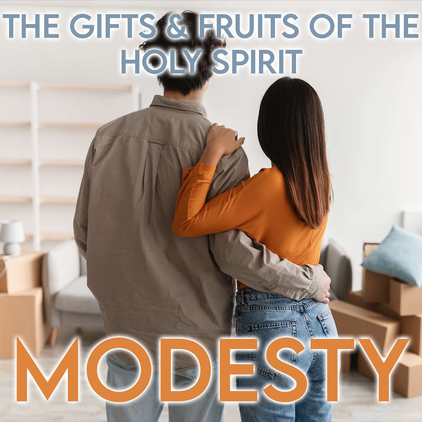 Season 6 Episode 136 - The Twelve Fruits of the Holy Spirit - Modesty