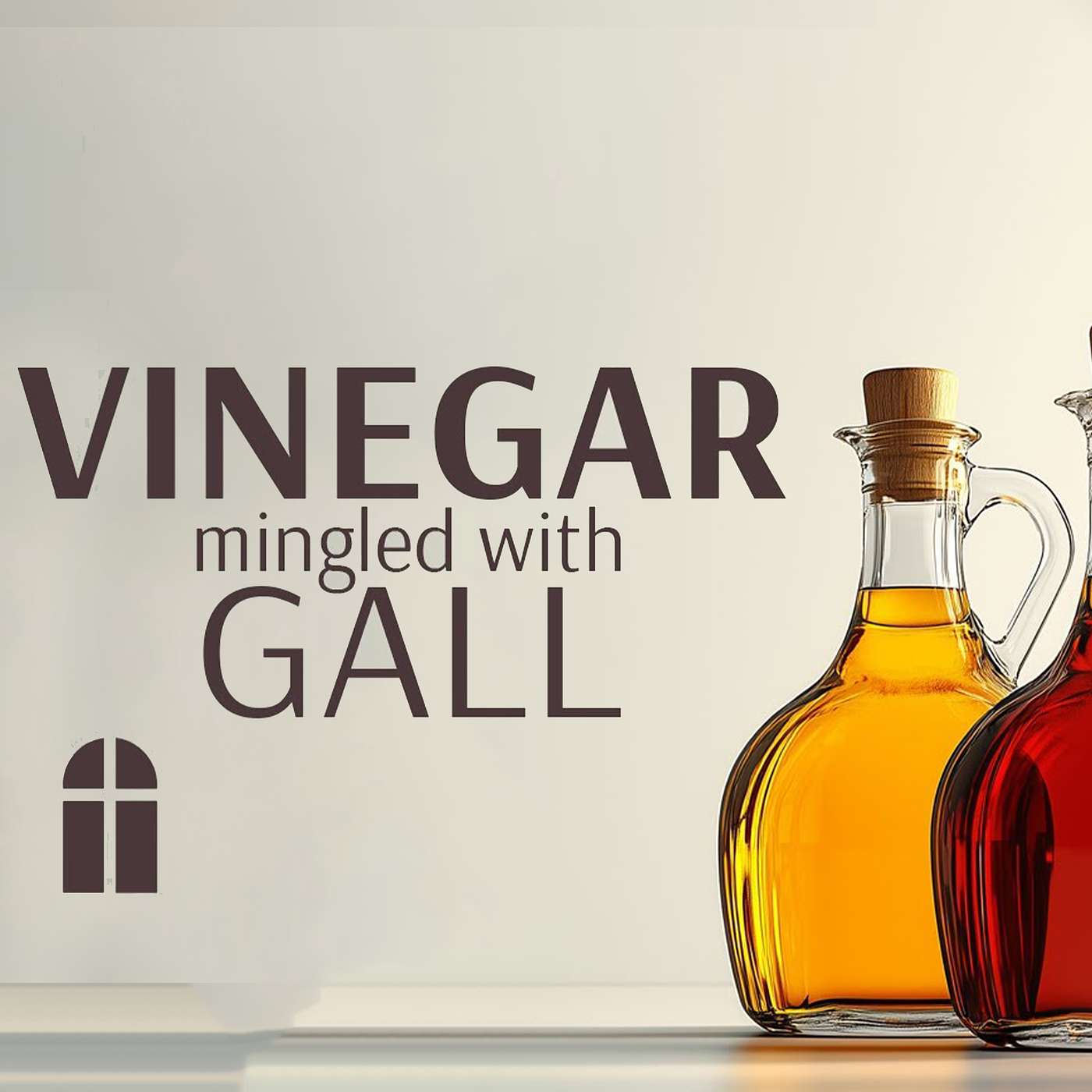 Vinegar Mingled With Gall - Sunday AM 07/06/2025 - Pastor Bob Gray II episode artwork