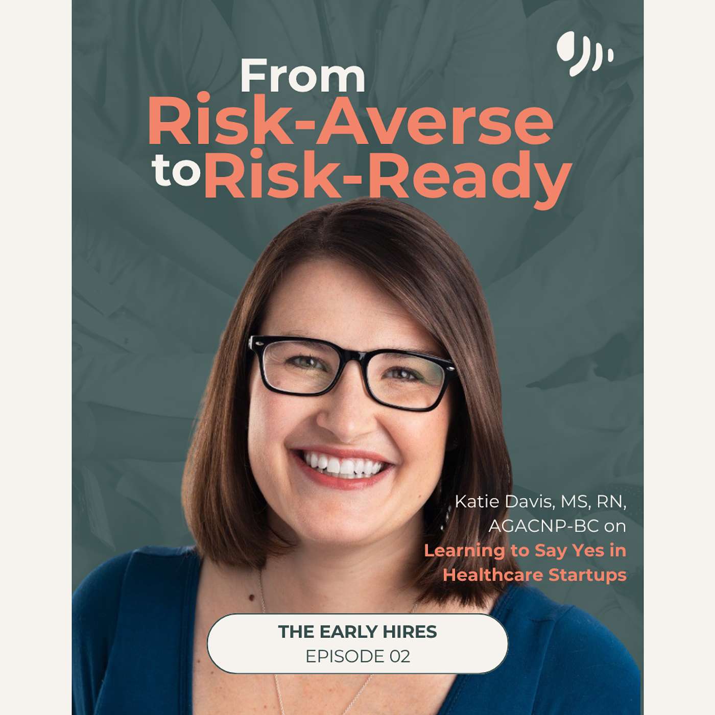From Risk-Averse to Risk-Ready: Katie Davis, MS, RN, AGACNP-BC on Learning to Say Yes in Healthcare Startups From Risk-Averse to Risk-Ready: Katie Davis, MS, RN, AGACNP-BC on Learning to Say Yes in Healthcare Startups