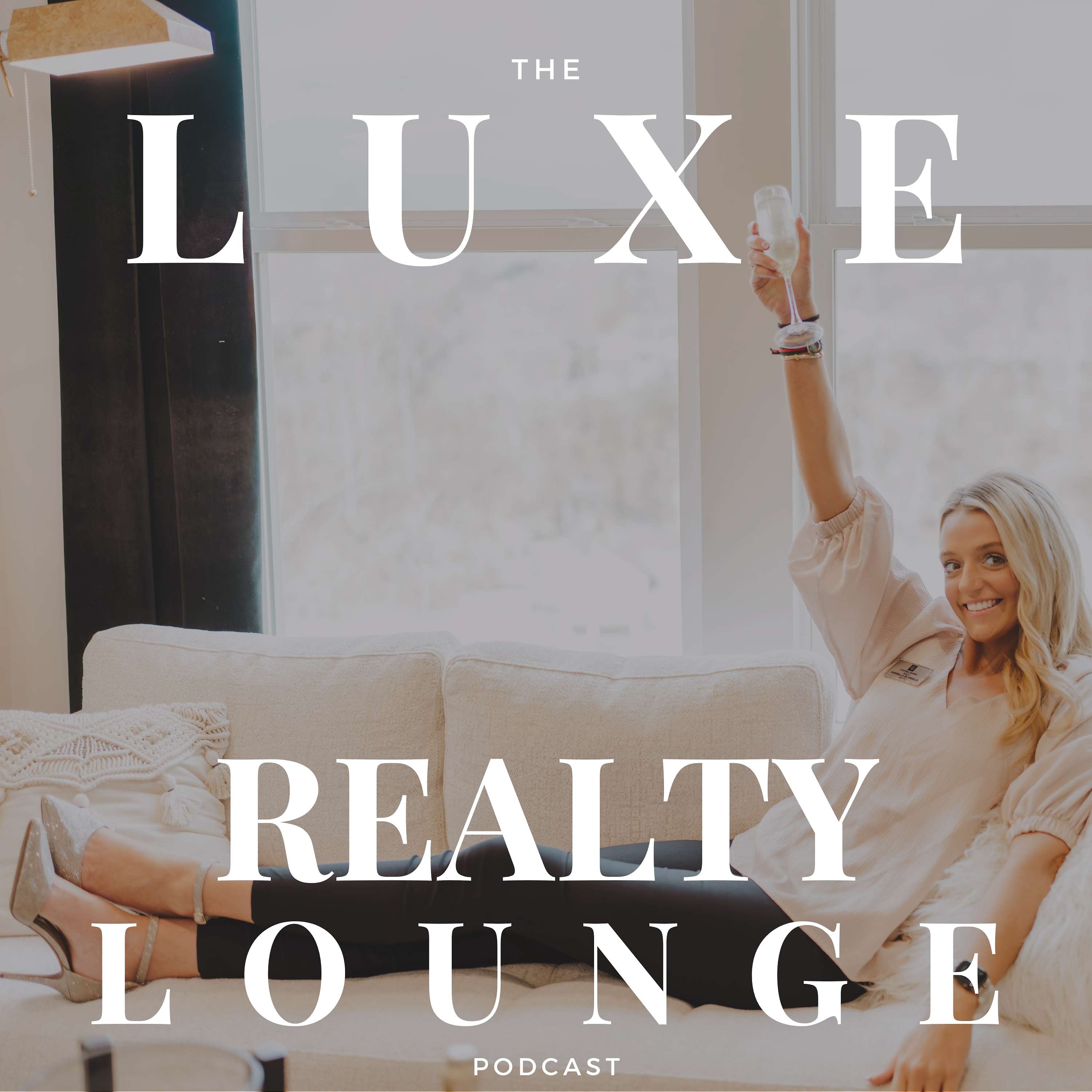 The Luxe Realty Lounge Podcast