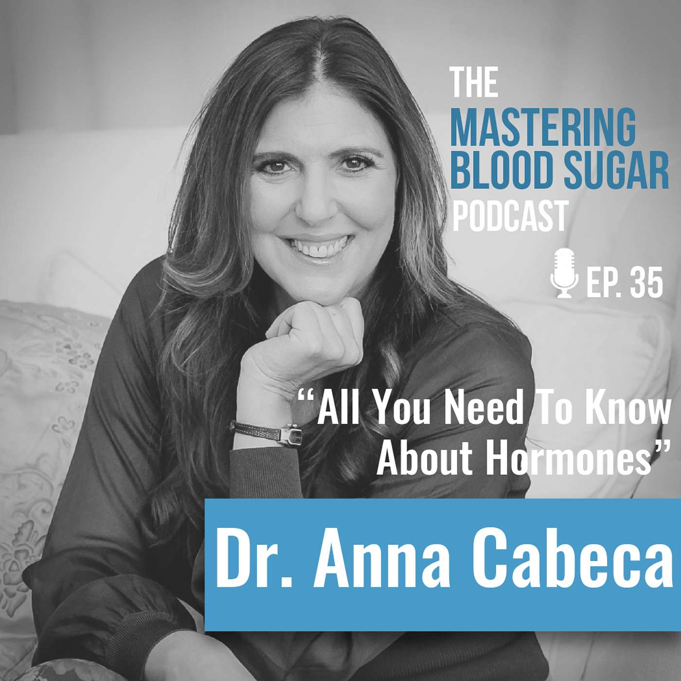 All You Need to Know About Hormones with Dr. Anna Cabeca