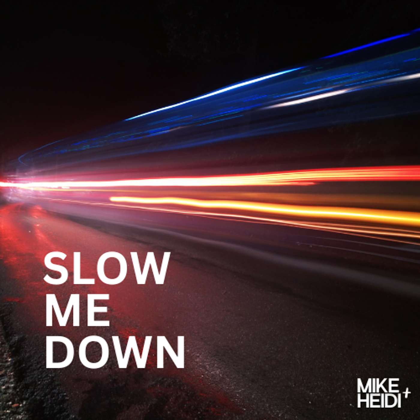 Slow Me Down