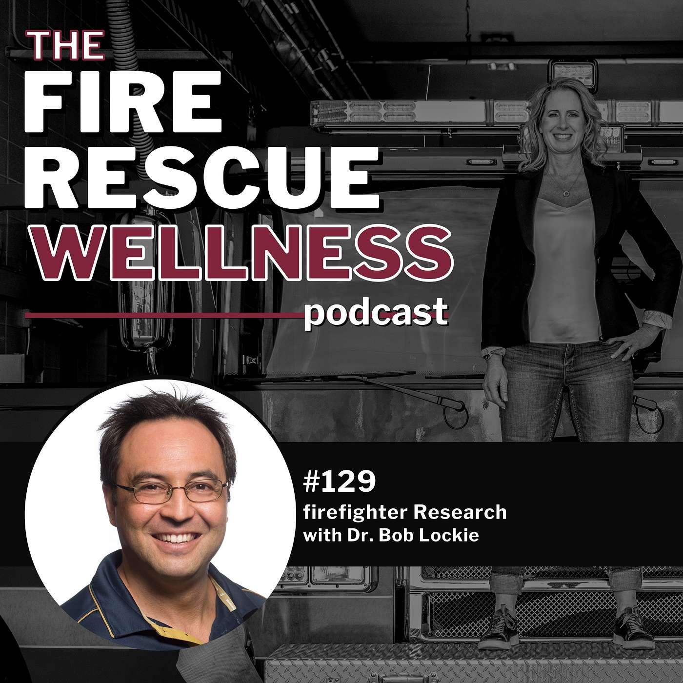 Episode 129: Firefighter Research with Dr. Bob Lockie