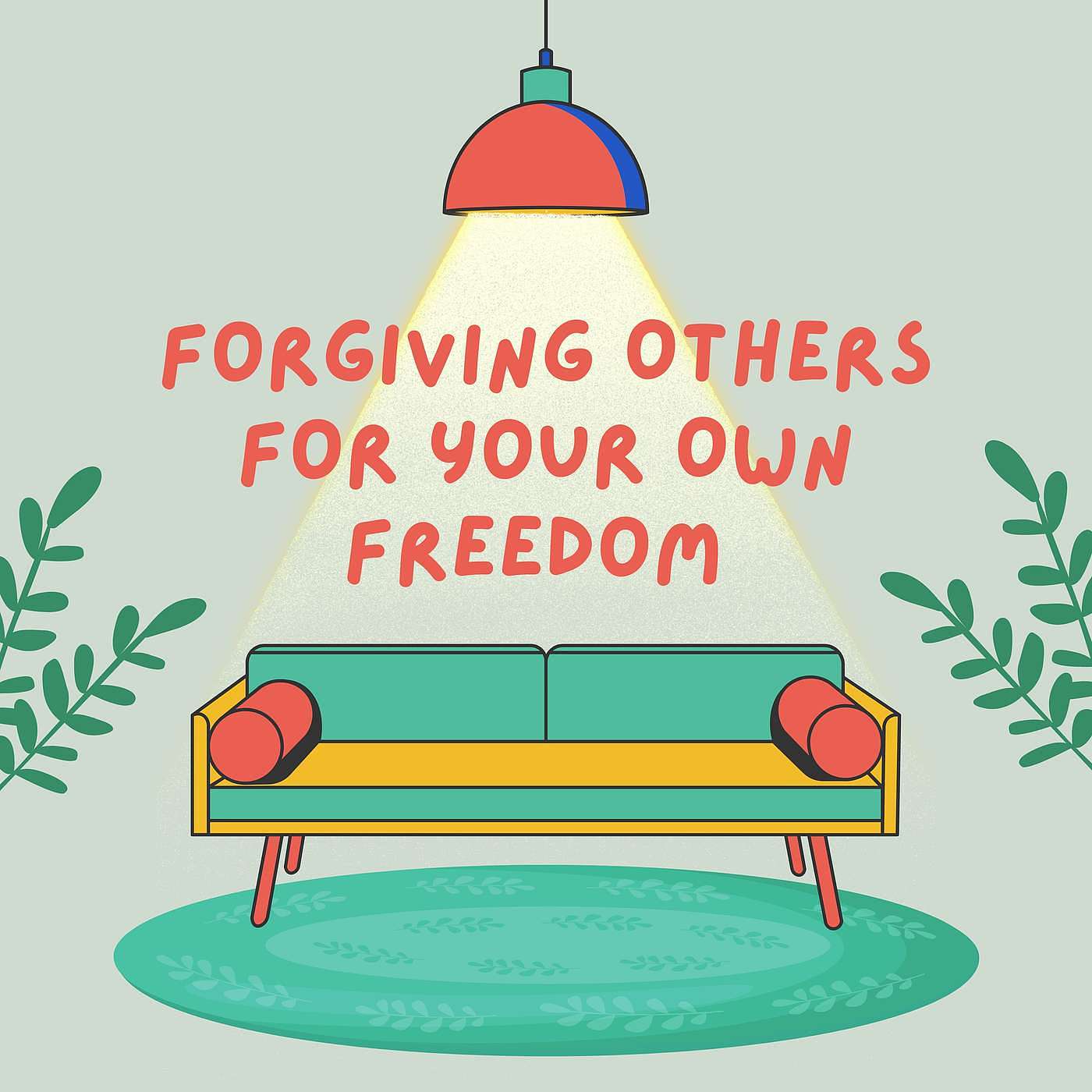 Ep 10 - Forgiving Others for Your Own Freedom episode artwork