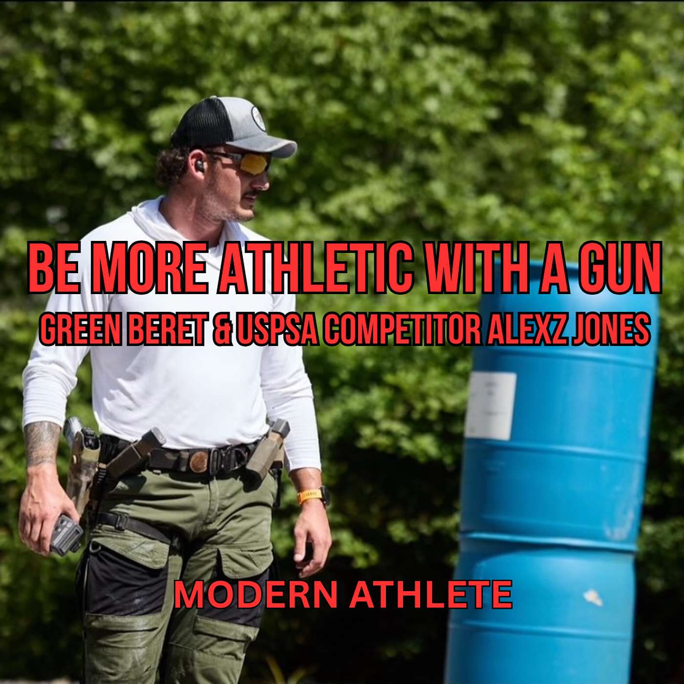 Be More Athletic with a Gun - Green Beret and USPSA Shooter Alexz Jones (#58)