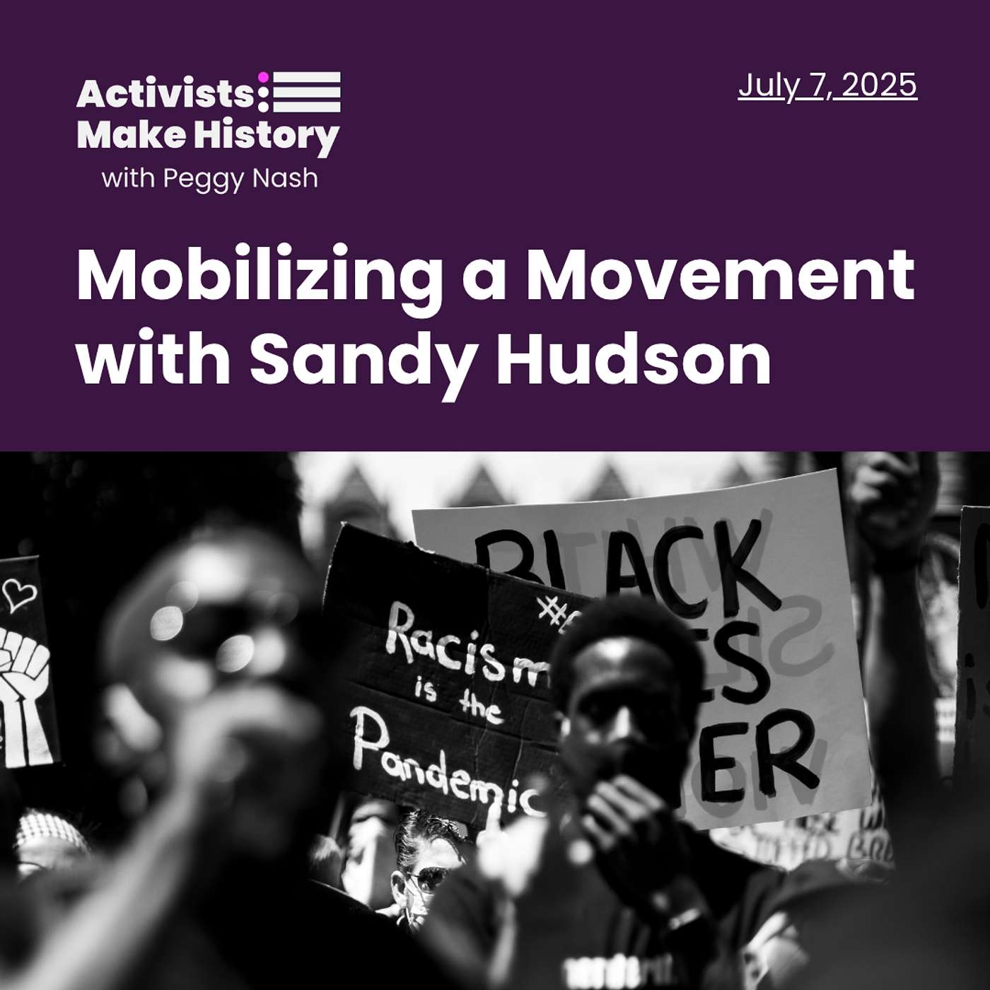 Activists Make History: Mobilizing a Movement with Sandy Hudson