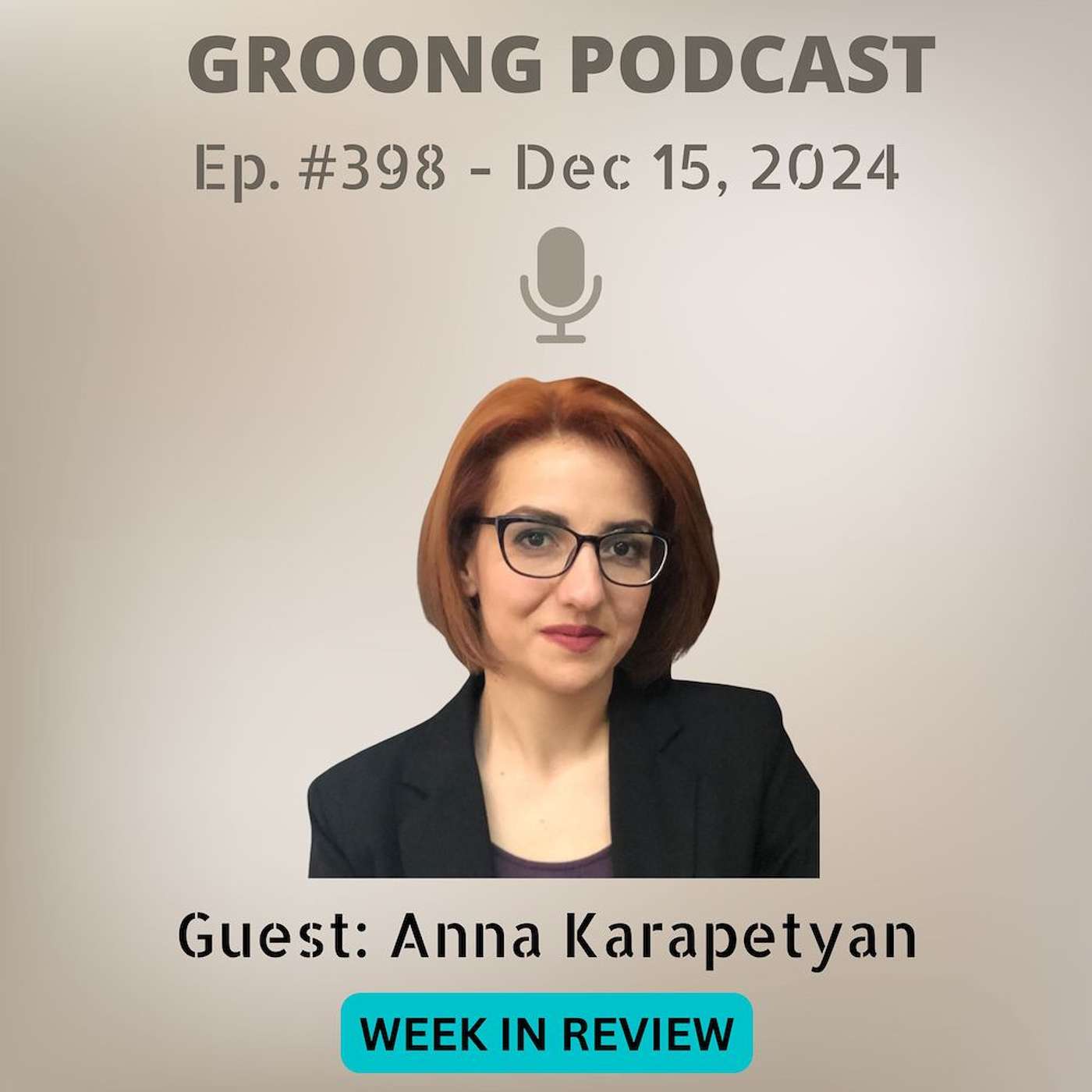 cover of episode Anna Karapetyan - Azerbaijan Preparing for War, Pashinyan Deceptive Discourse on Negotiations, Swiss Parliamentary Motion on Artsakh Armenians Right of Return | Ep 398 - Dec 15, 2024