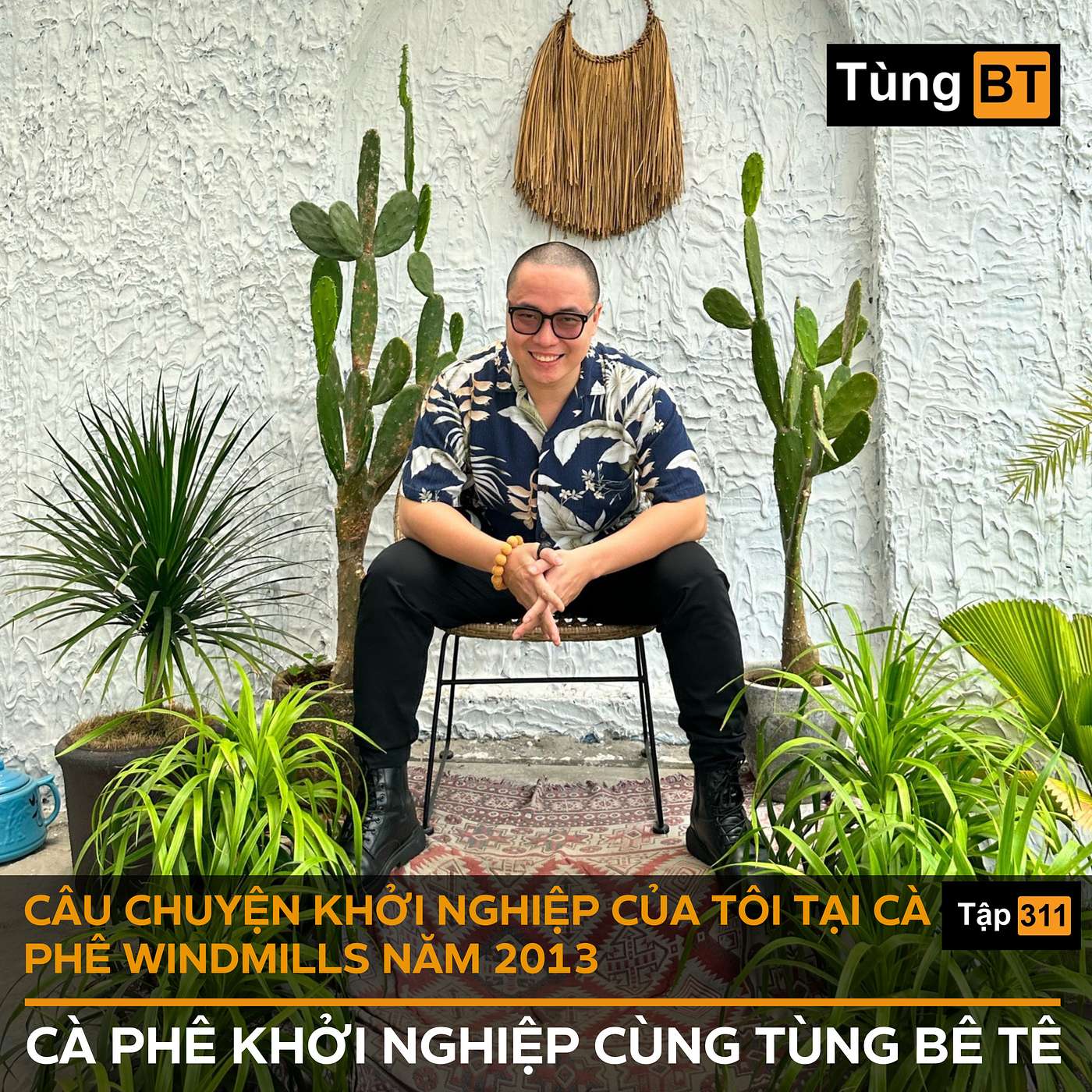 #311 Câu chuyện khởi nghiệp của tôi tại cà phê windmills năm 2013