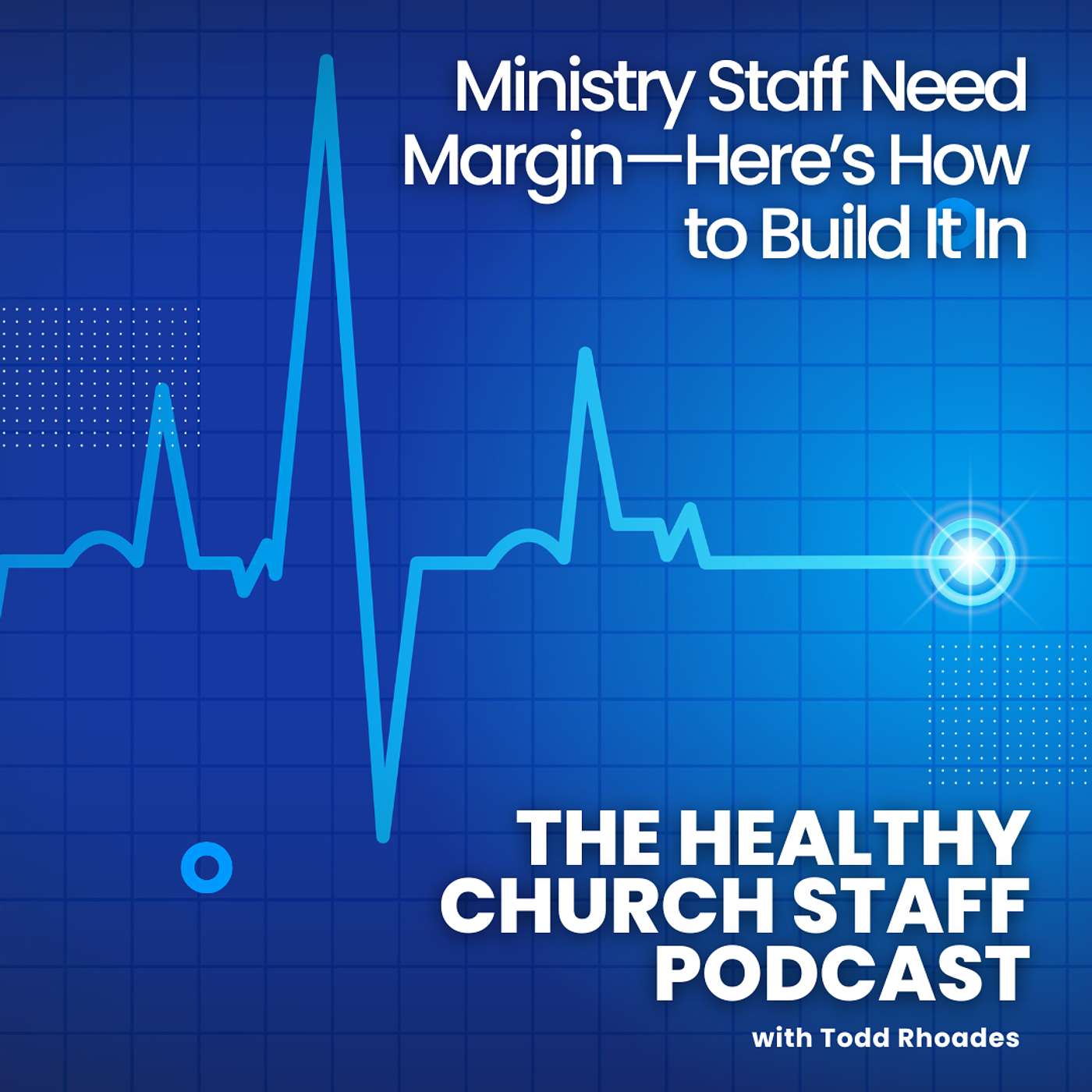 Ministry Staff Need Margin—Here’s How to Build It In episode artwork