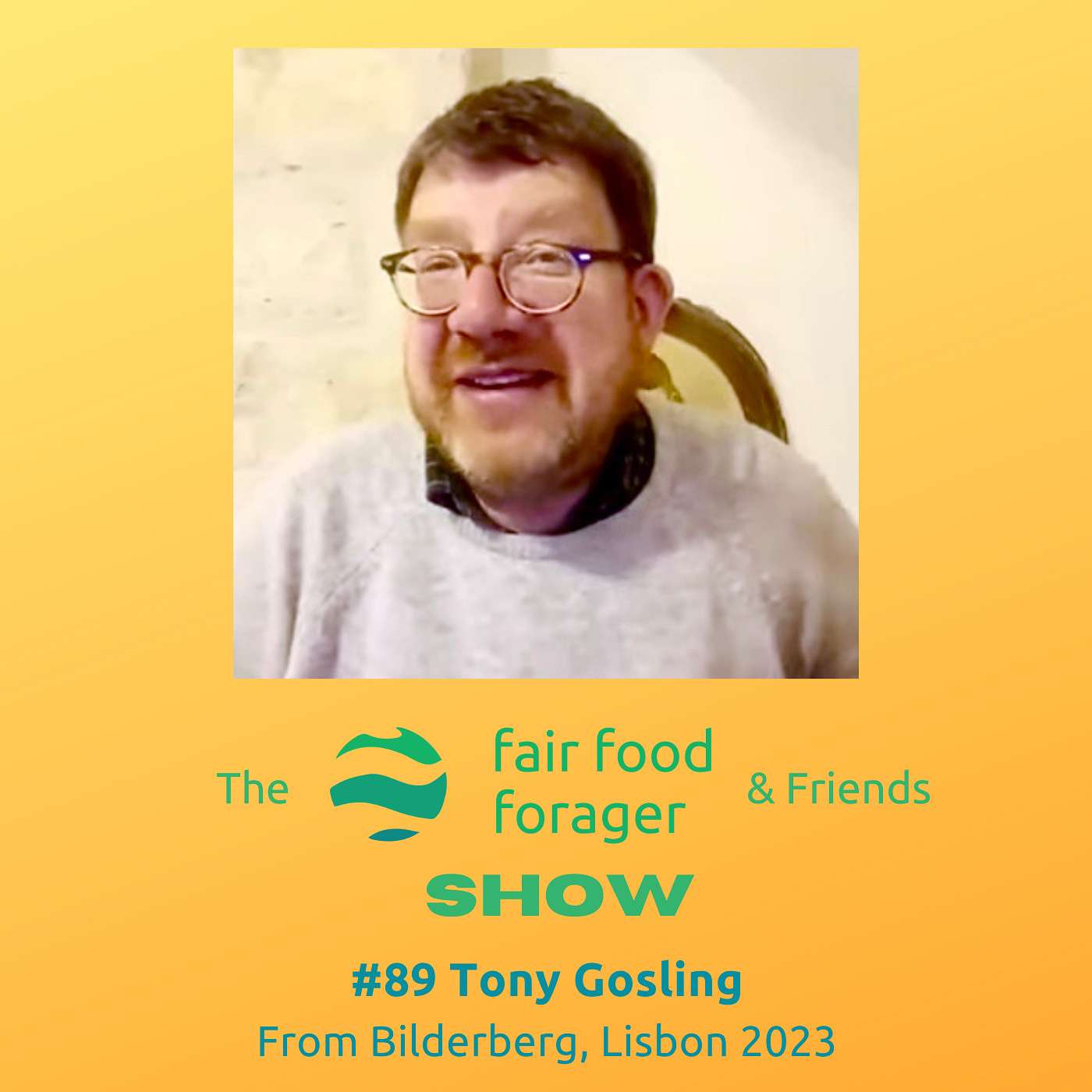 #89 Tony Gosling - What controls do they have in store for us Bilderberg, Portugal 2023