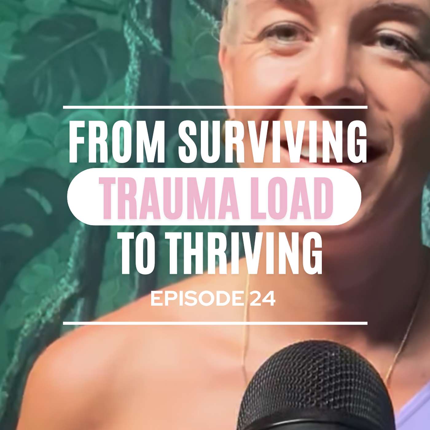 Episode 24: Surviving Trauma Load and Thriving