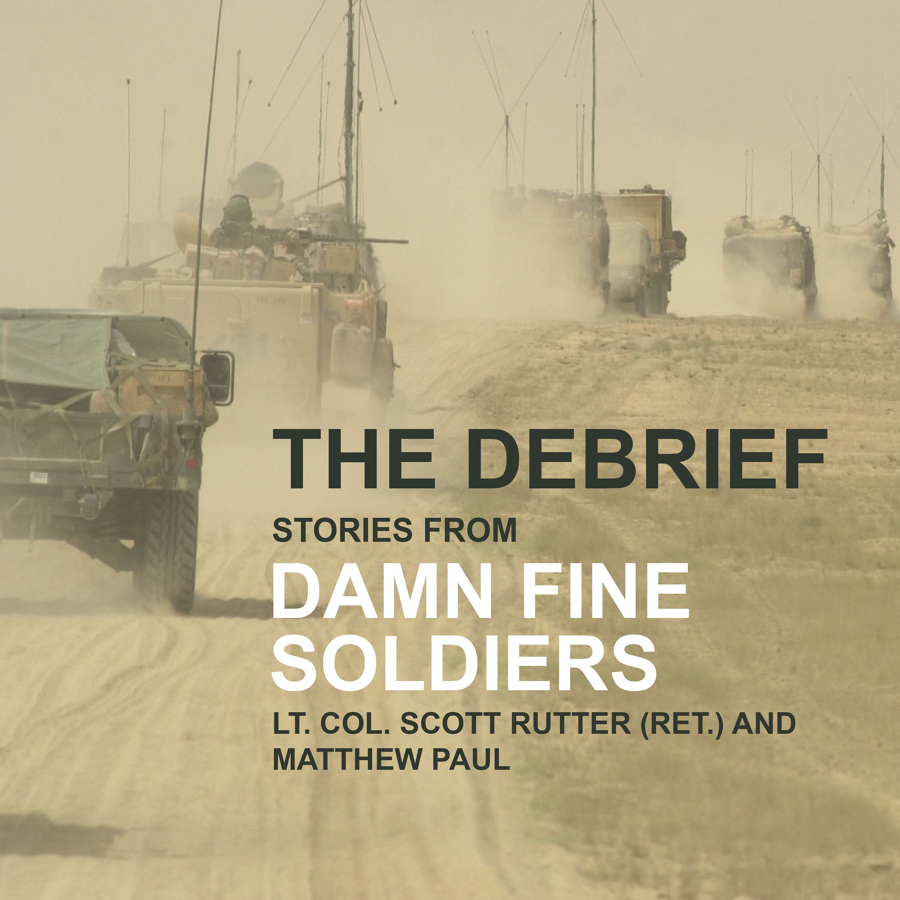 The Debrief: Stories from Damn Fine Soldiers