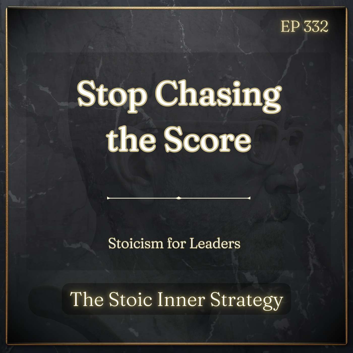 Ep 332 – Stop Chasing the Score episode artwork