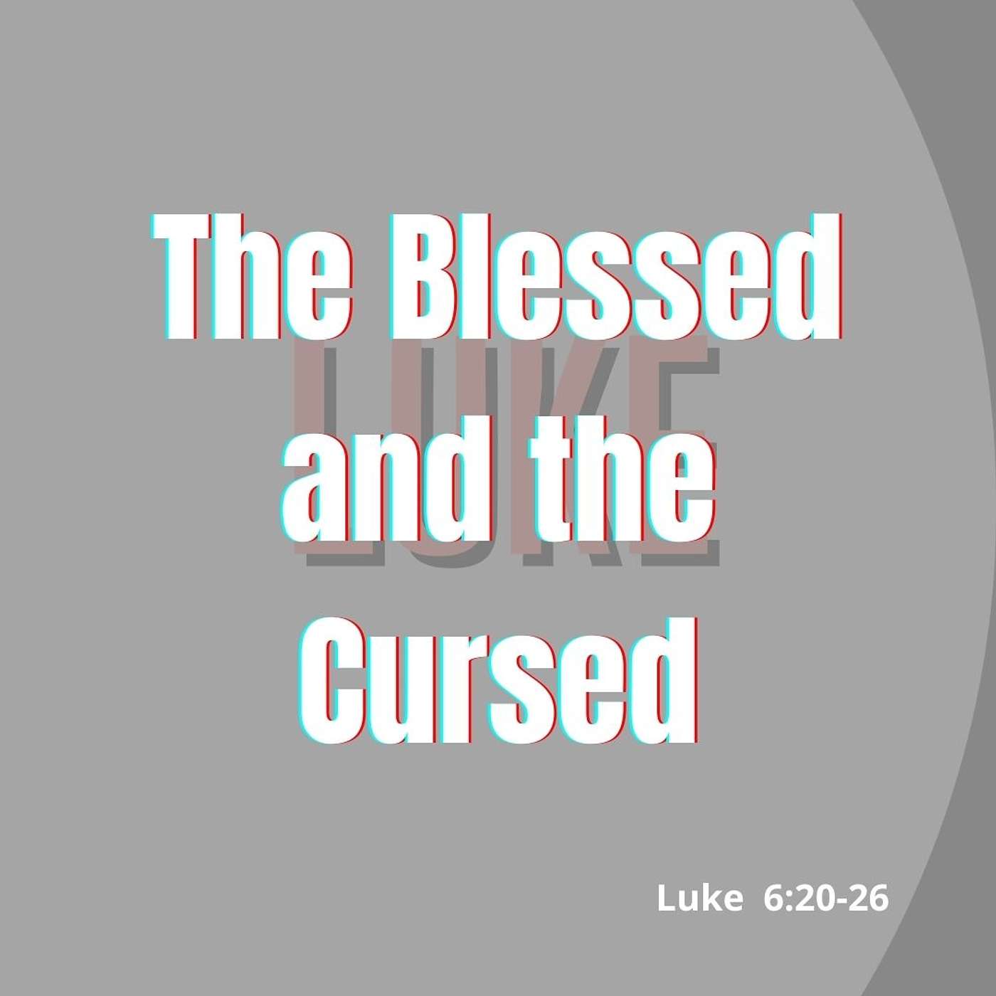 The Blessed and The Cursed