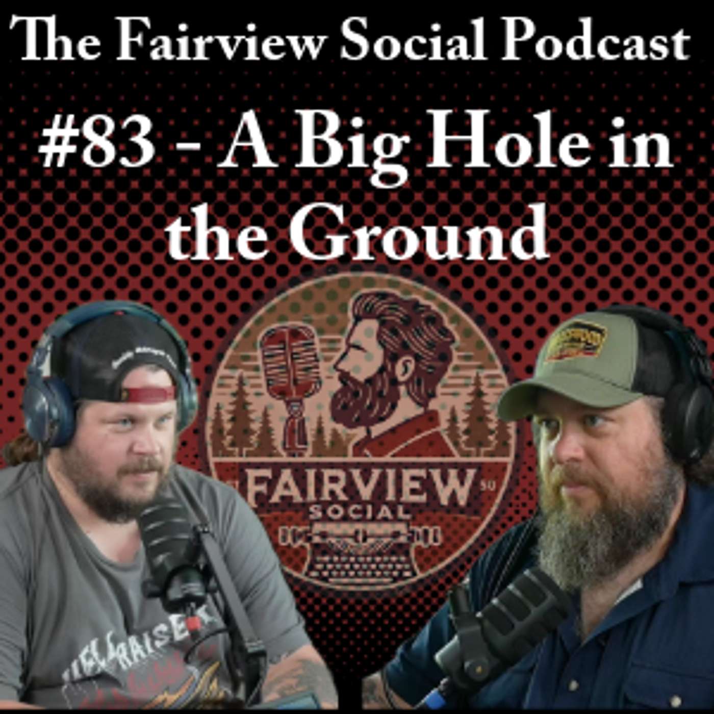 #83 – A Big Hole in the Ground