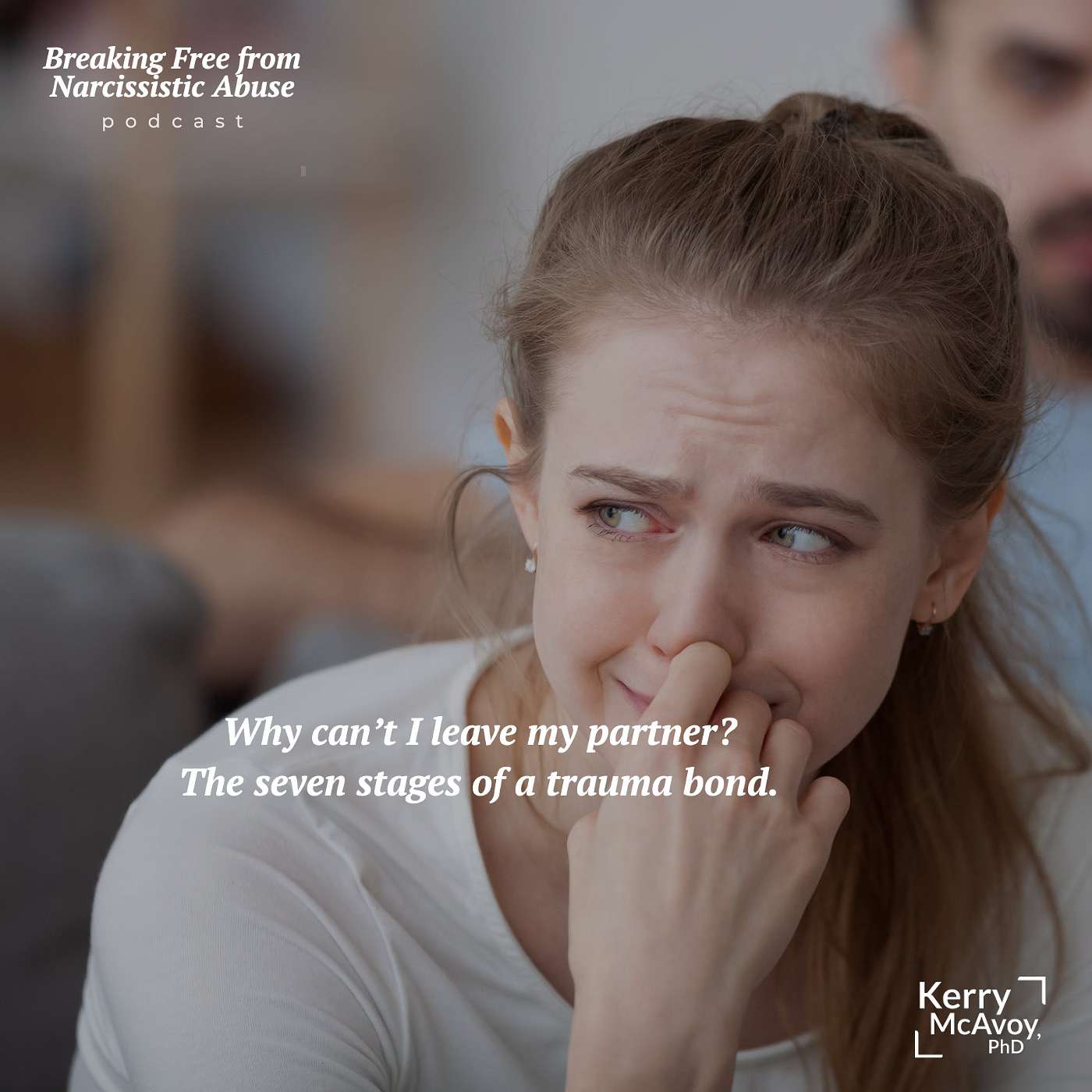 Why can't I leave my partner? The seven stages of a trauma bond