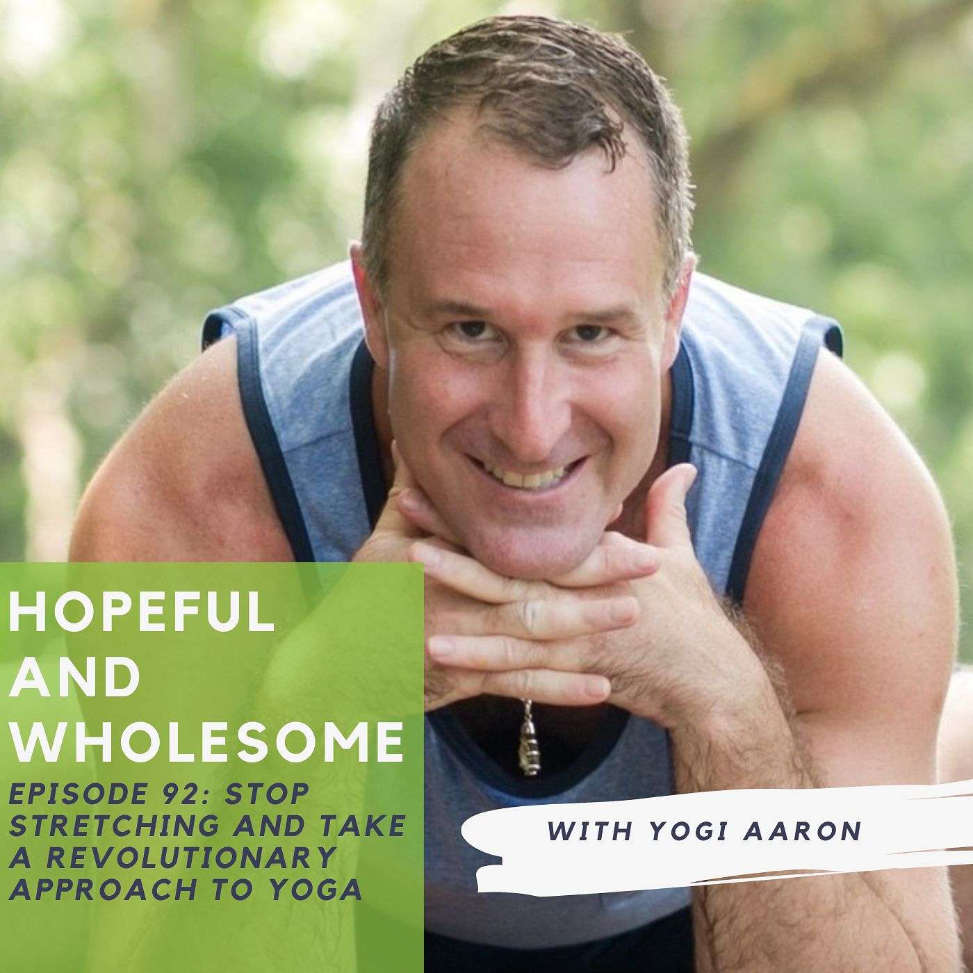 Stop stretching and take a revolutionary approach to yoga with Yogi Aaron