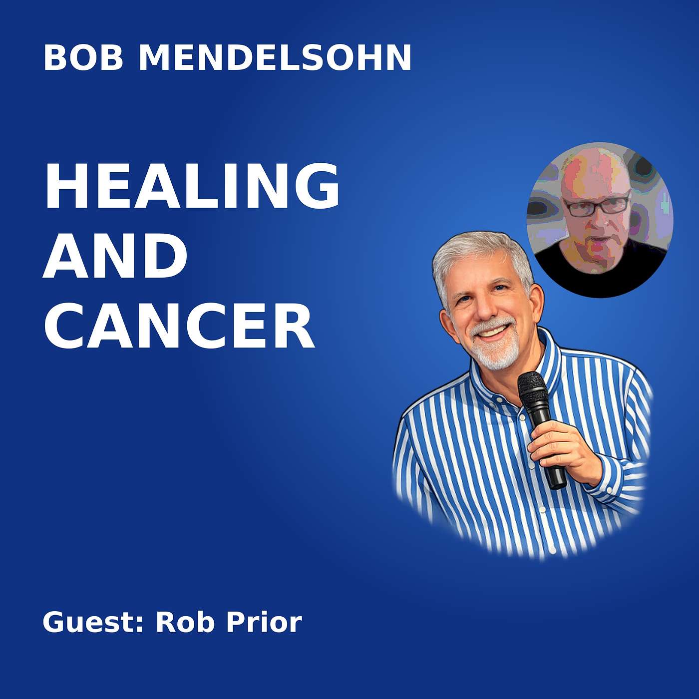 Rob Prior on Healing and Cancer: a personal story (Part 2 of 2) episode artwork