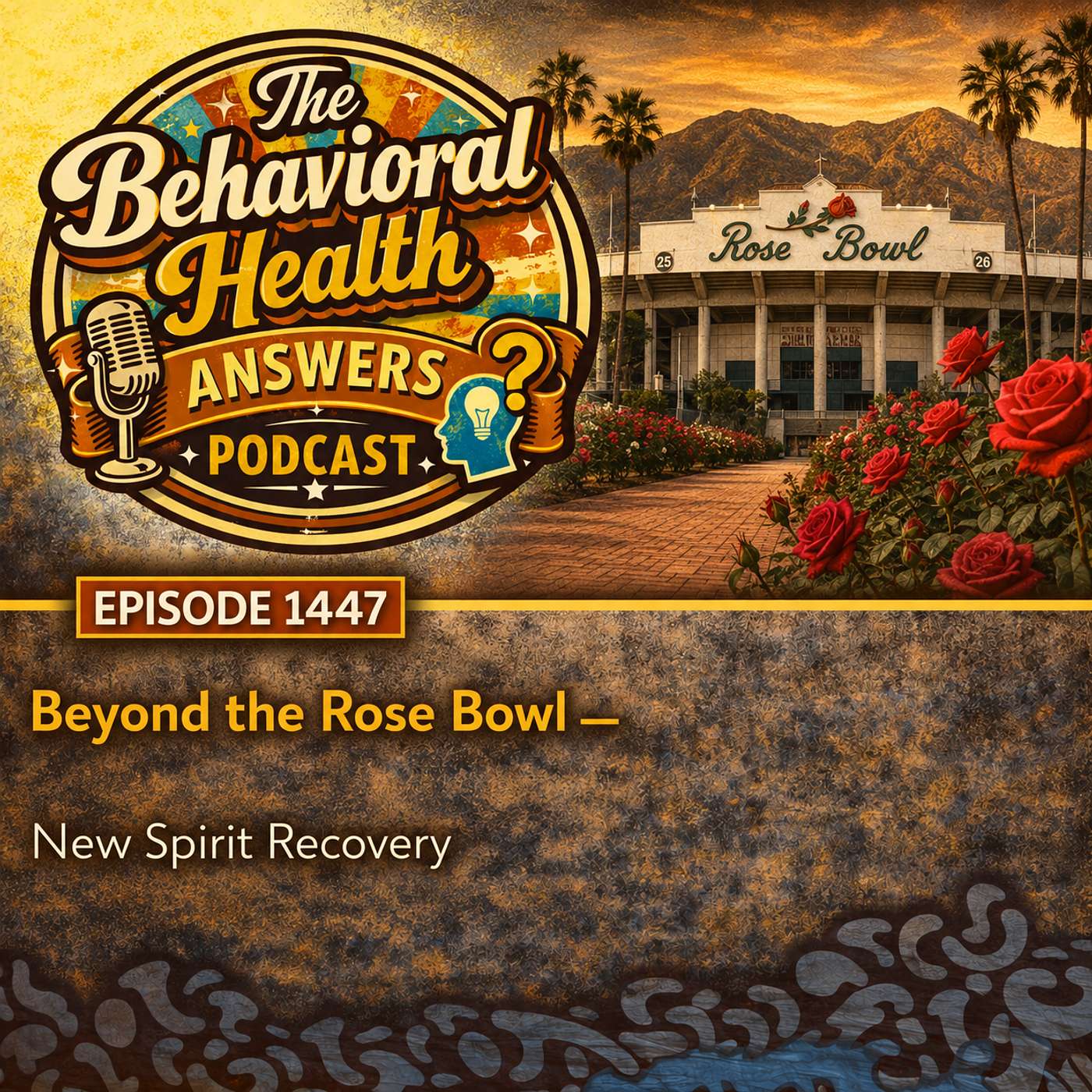 Episode 1447: Beyond the Rose Bowl | New Spirit Recovery episode artwork