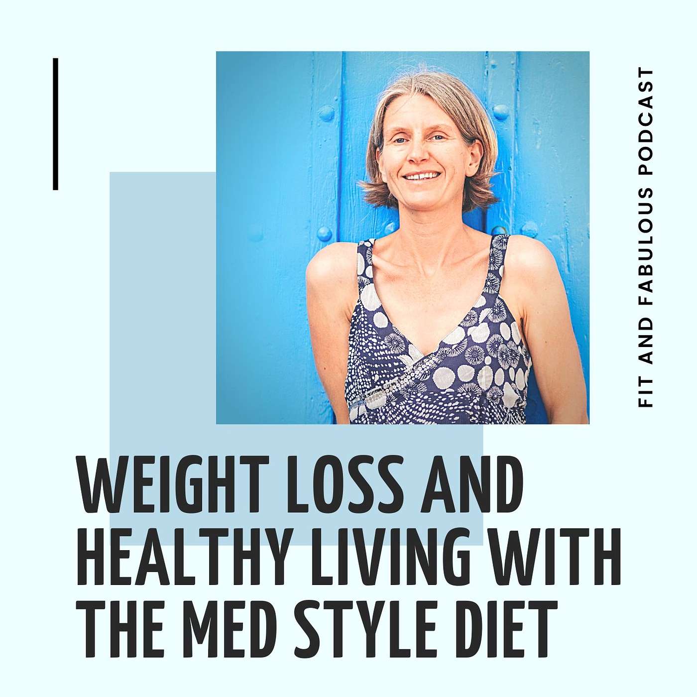 Weight Loss and Healthy Living with the Med Style Diet. Episode 44 episode artwork