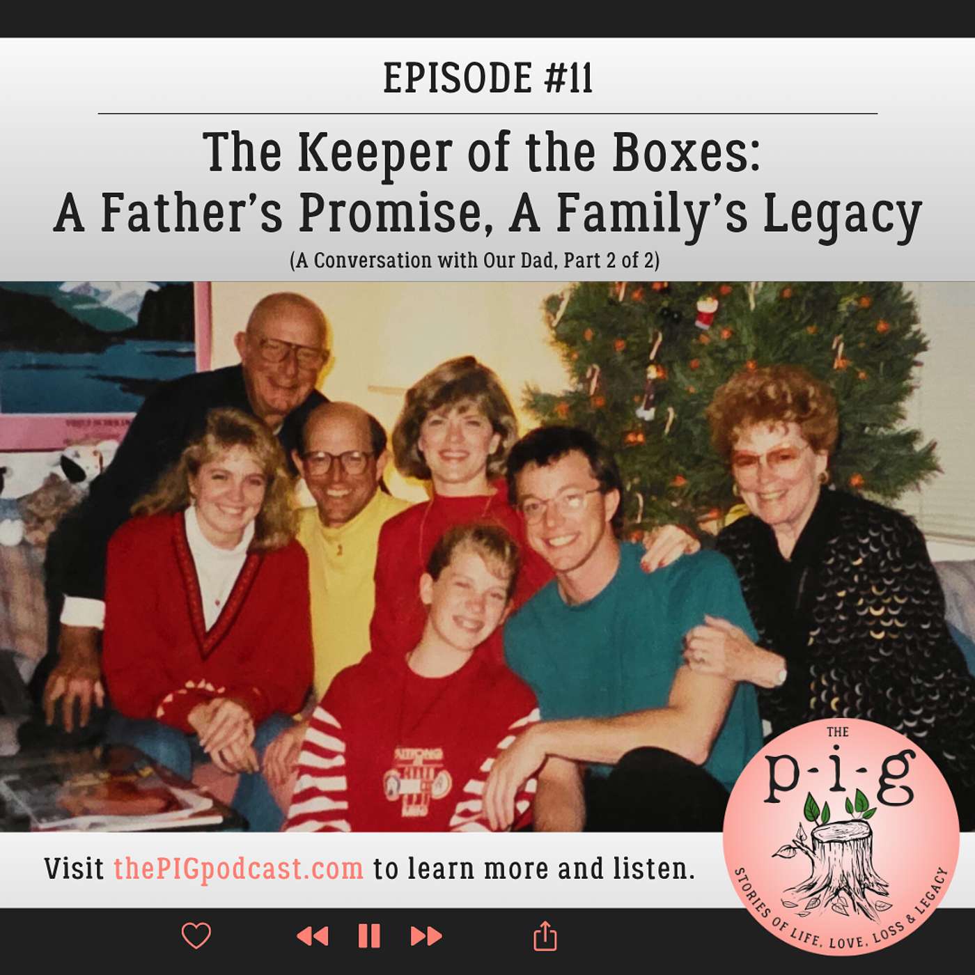 The P-I-G: Stories of Life, Love, Loss & Legacy