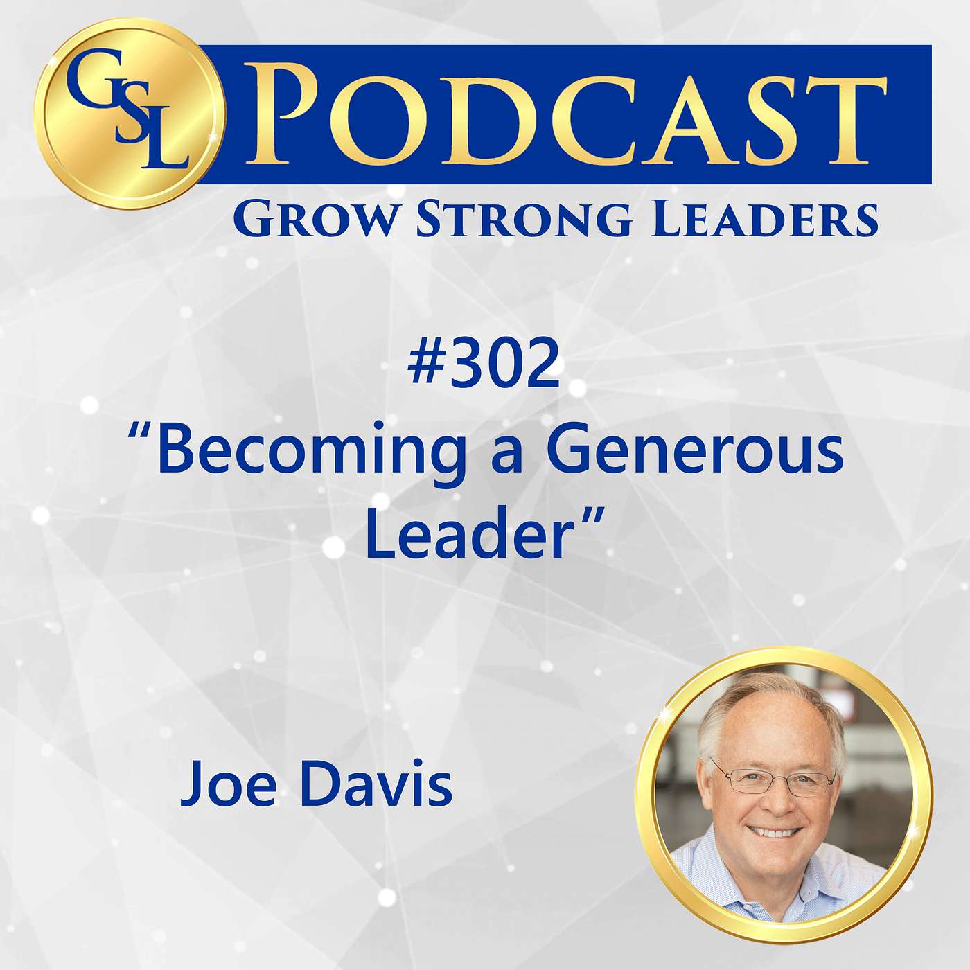 302: Becoming a Generous Leader