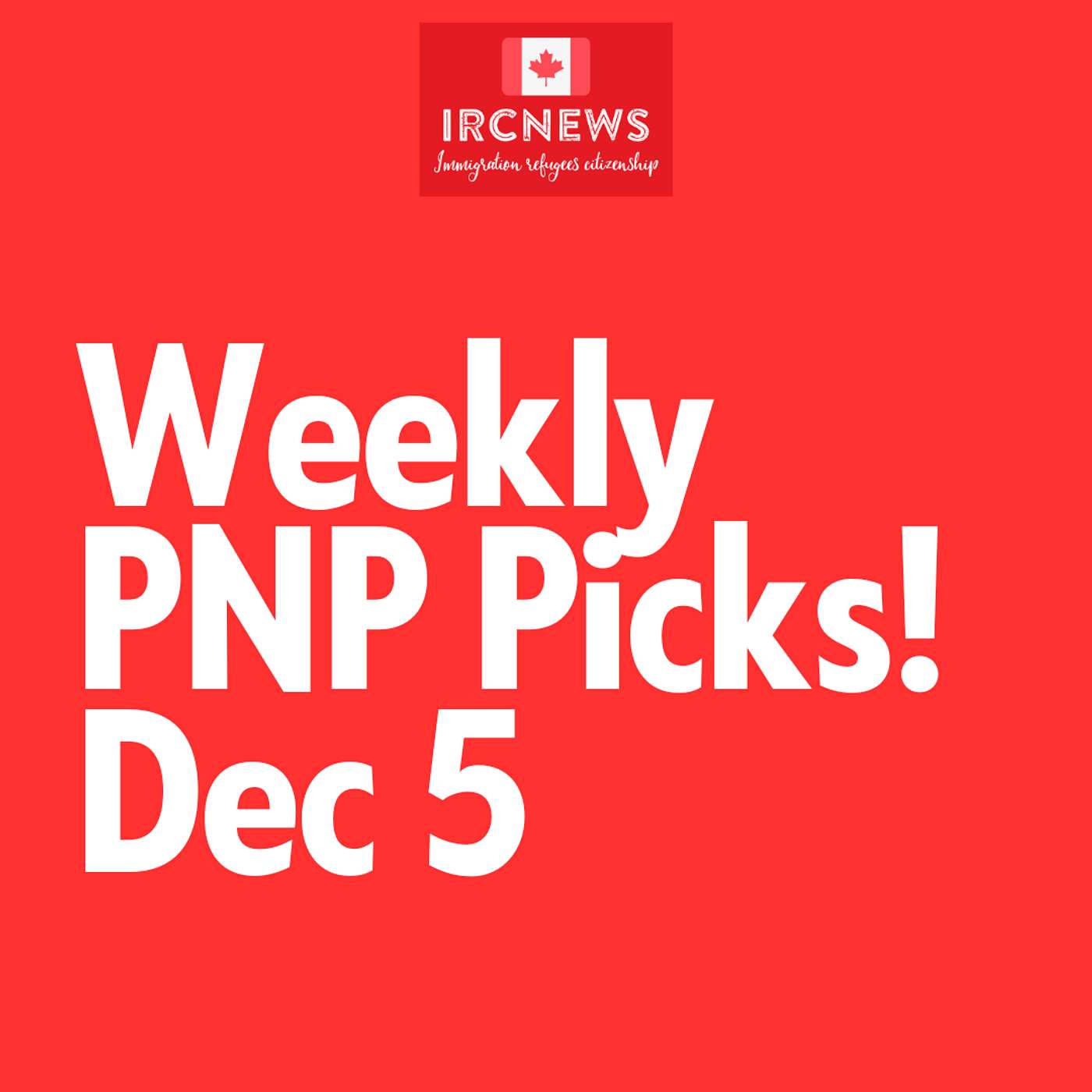 Canada Immigration Weekly PNP selection Summary for week ending December 5 2025 episode artwork