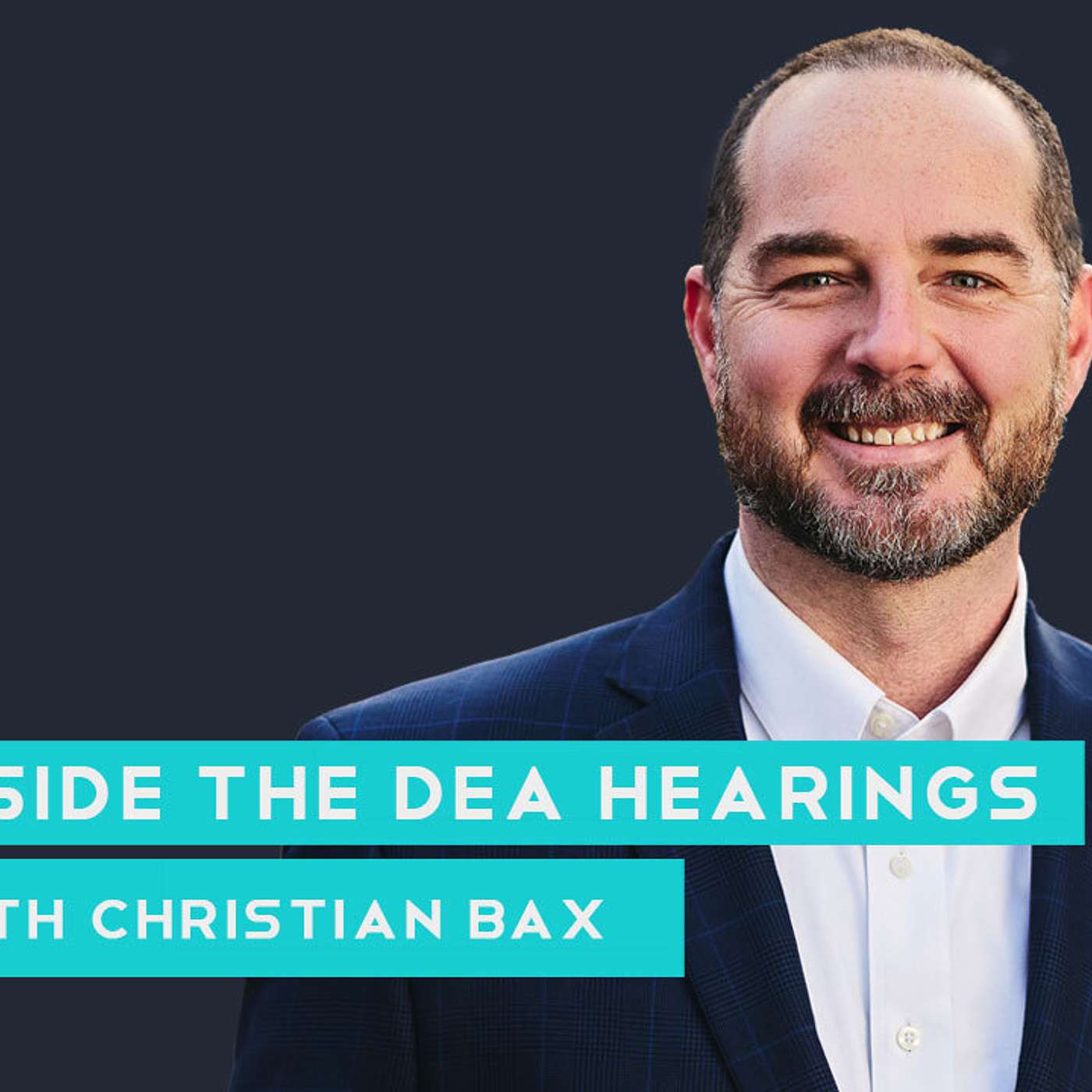 Inside the DEA Hearings with Christian Bax episode artwork