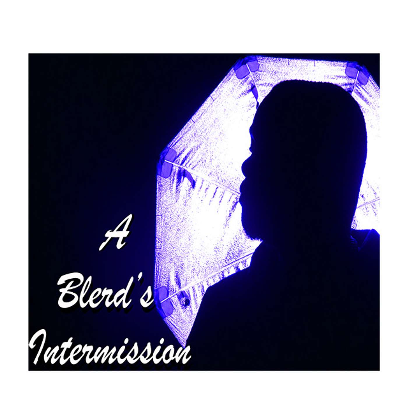A Blerd\'s Intermission