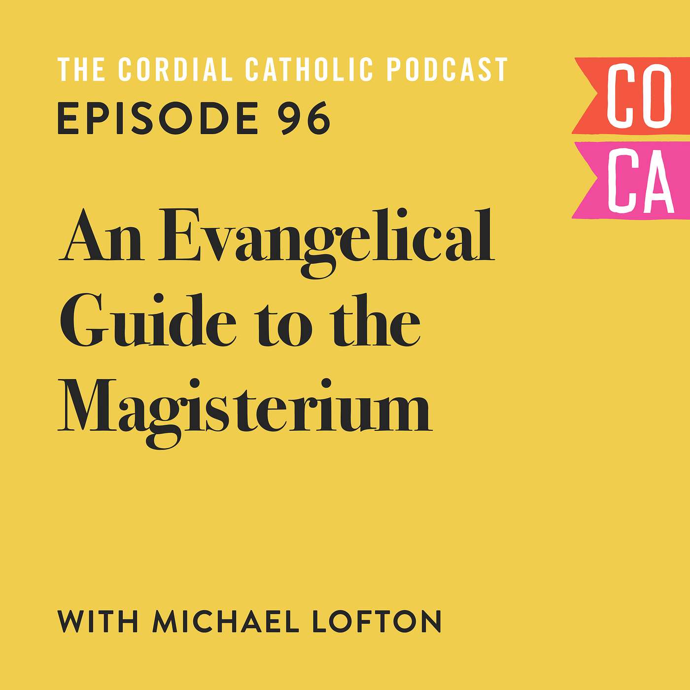 096: An Evangelical Guide to the Magisterium (w/ Michael Lofton)