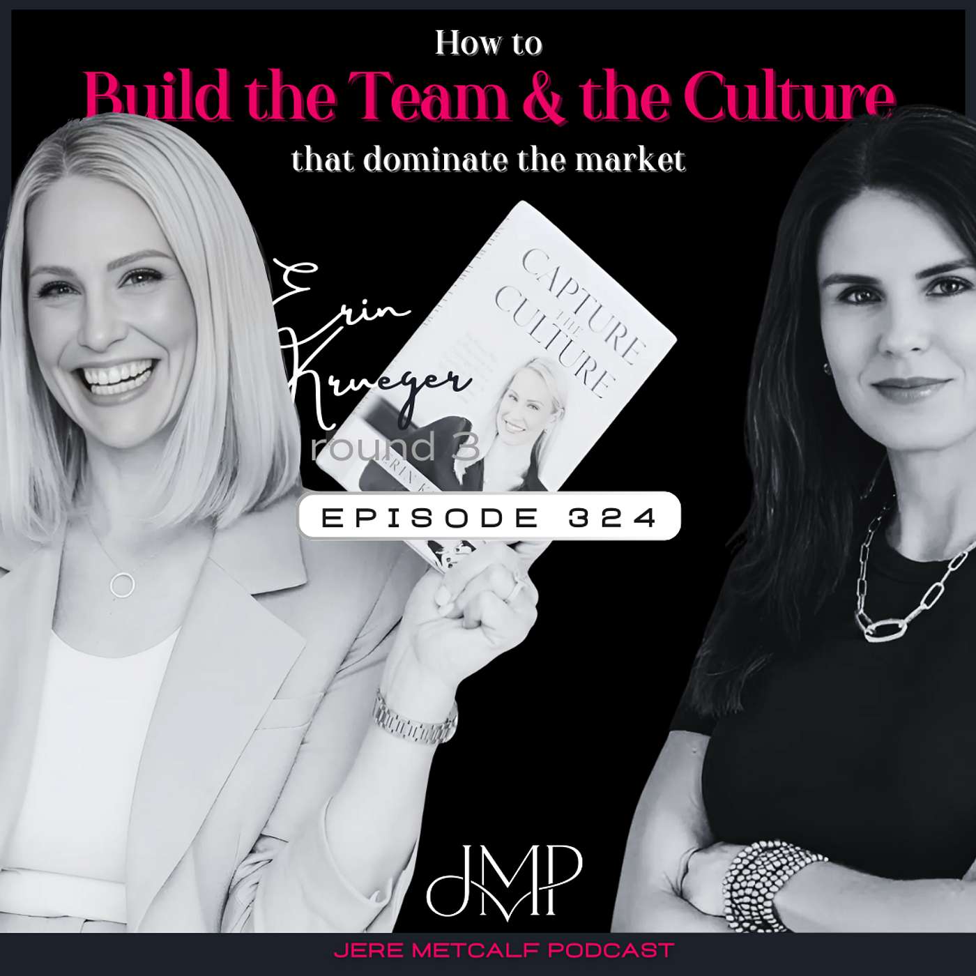 324. Erin Krueger: How to Build the Team and the Culture that Dominate the Market