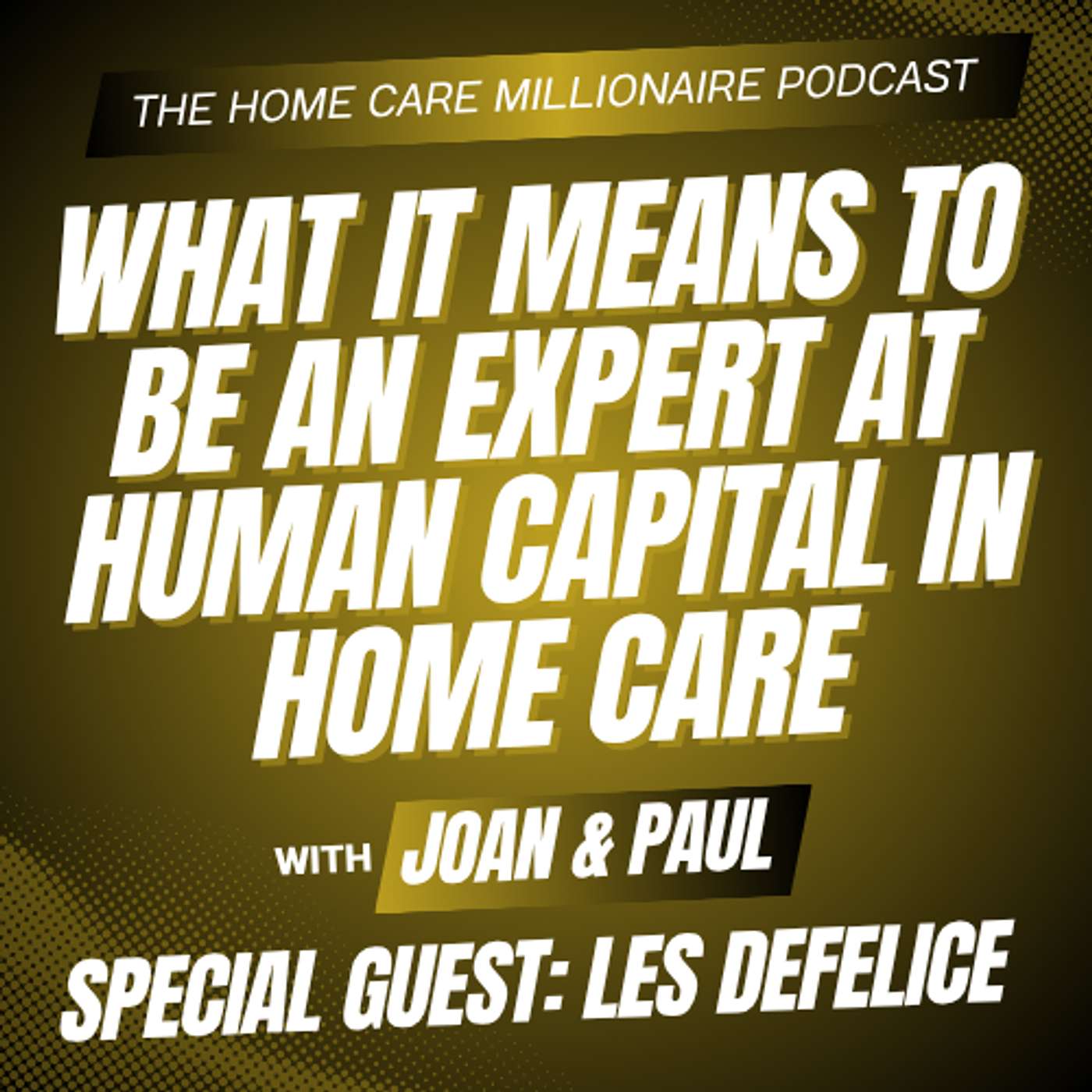 What It Means to Be an Expert at Human Capital in Home Care episode artwork