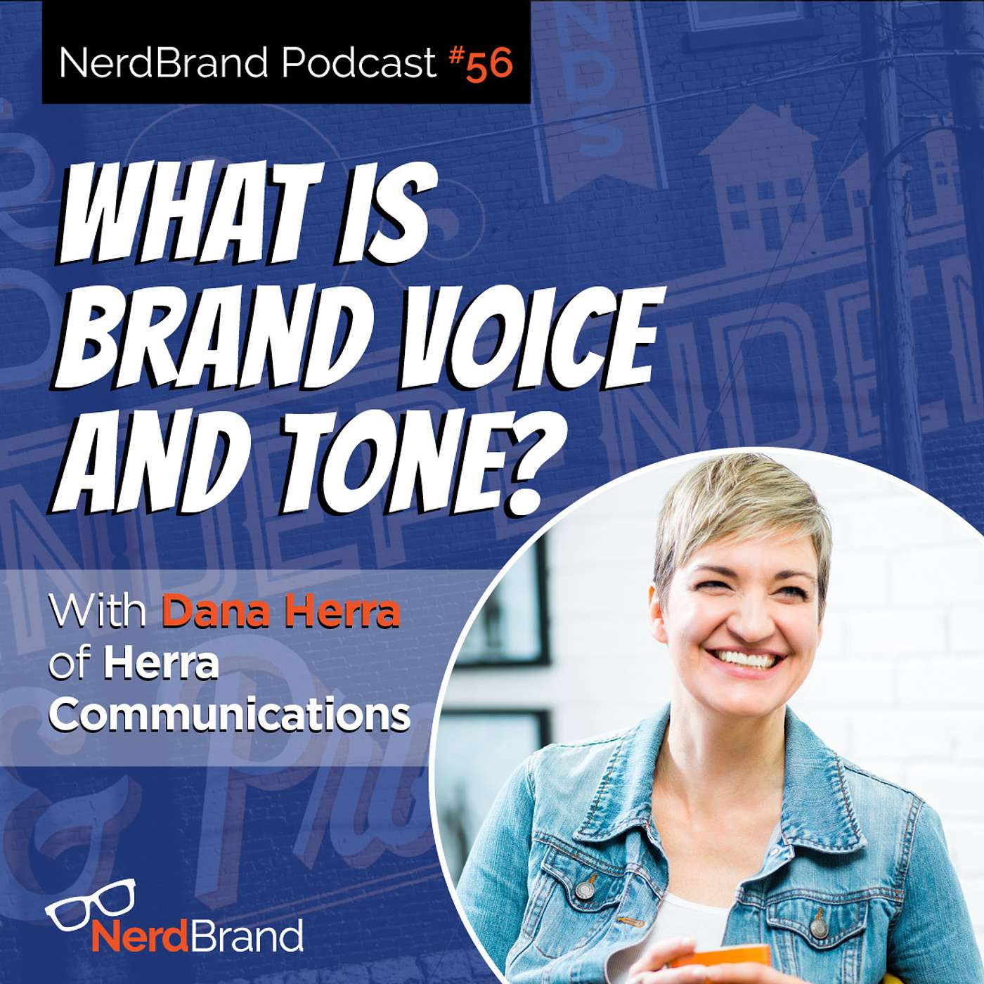 E56: What is Brand Voice and Tone? With guest Dana Herra of Herra Communications episode artwork